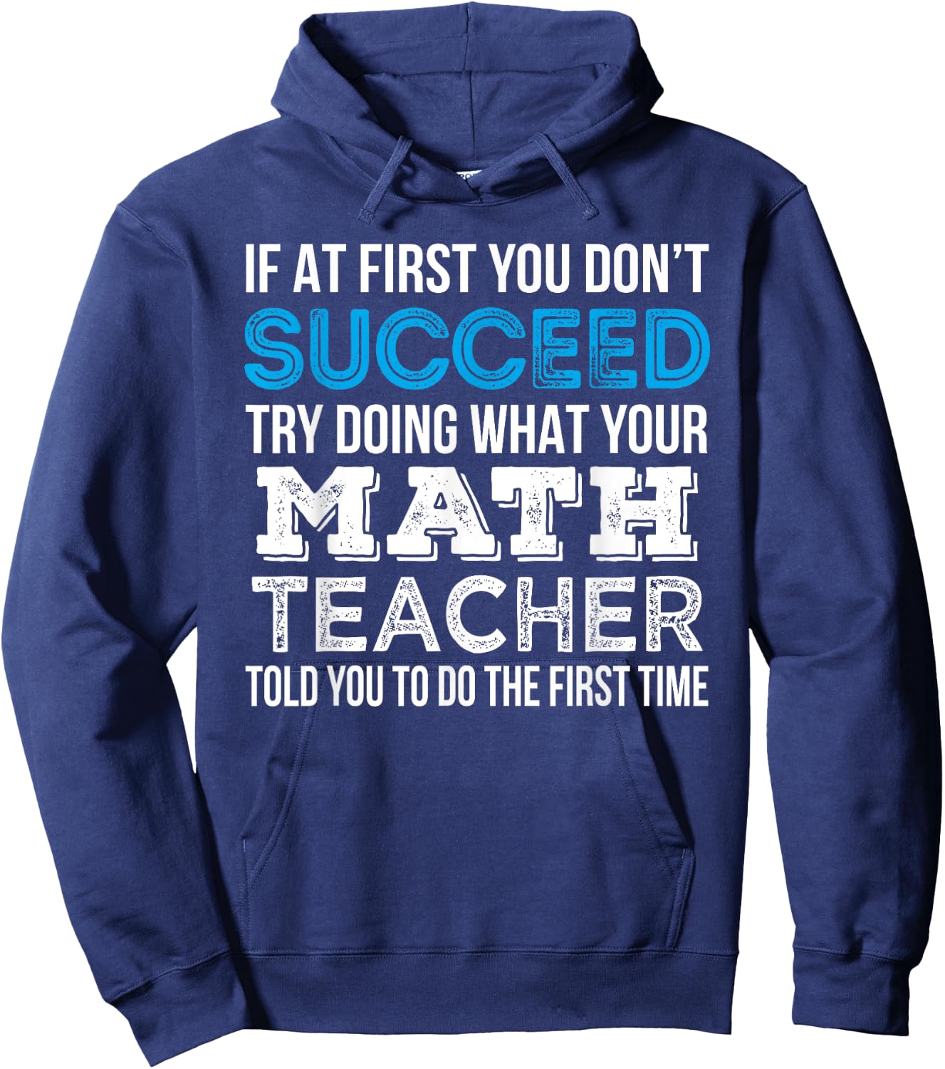Math Teacher If at first you don't succeed Funny Gift Hoodie - Hoodie | Navy