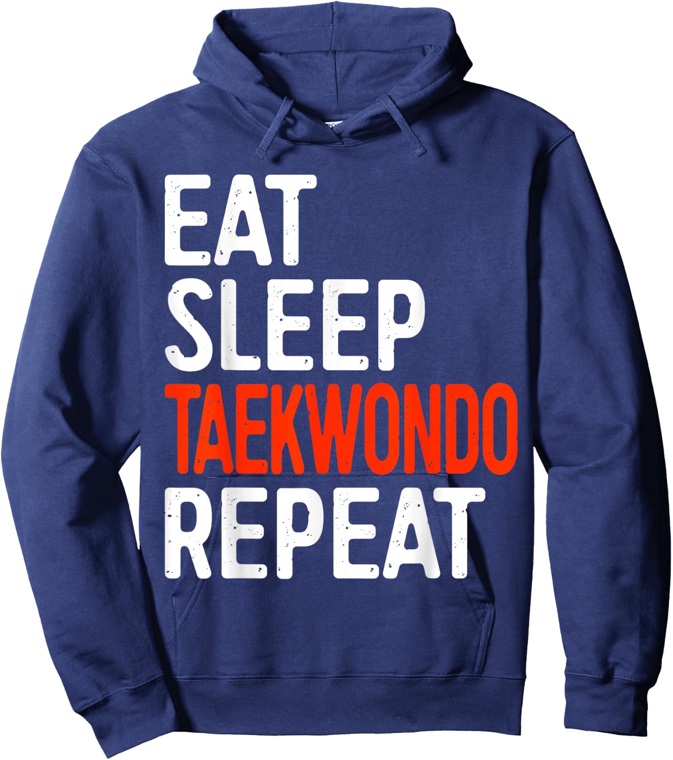 Eat Sleep Taekwondo Repeat Shirt Adult Kids Tae Kwon Do Hoodie - Hoodie | Navy