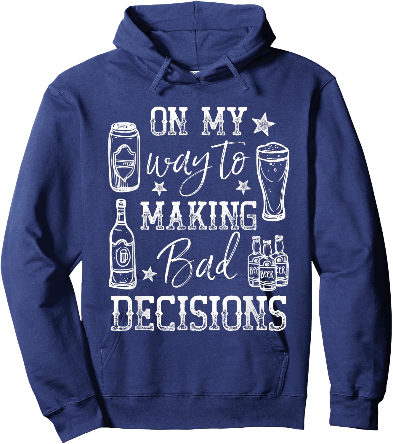 Day Drunk On My Way To Making Bad Decisions Alcohol Hoodie - Hoodie | Navy