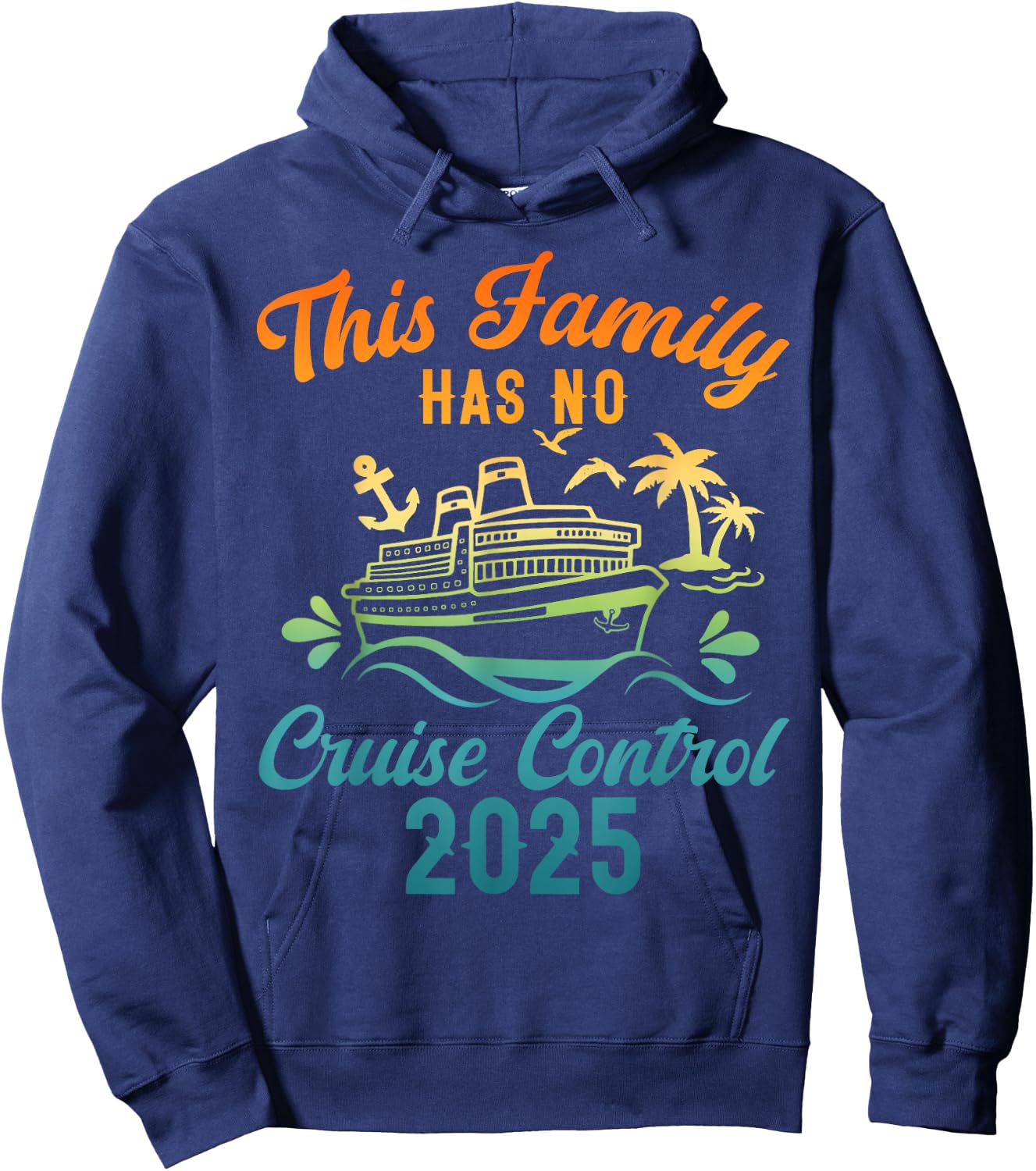 This Family Cruise Has No Control 2025 Shirt Cruise Vacation Hoodie - Hoodie | Navy