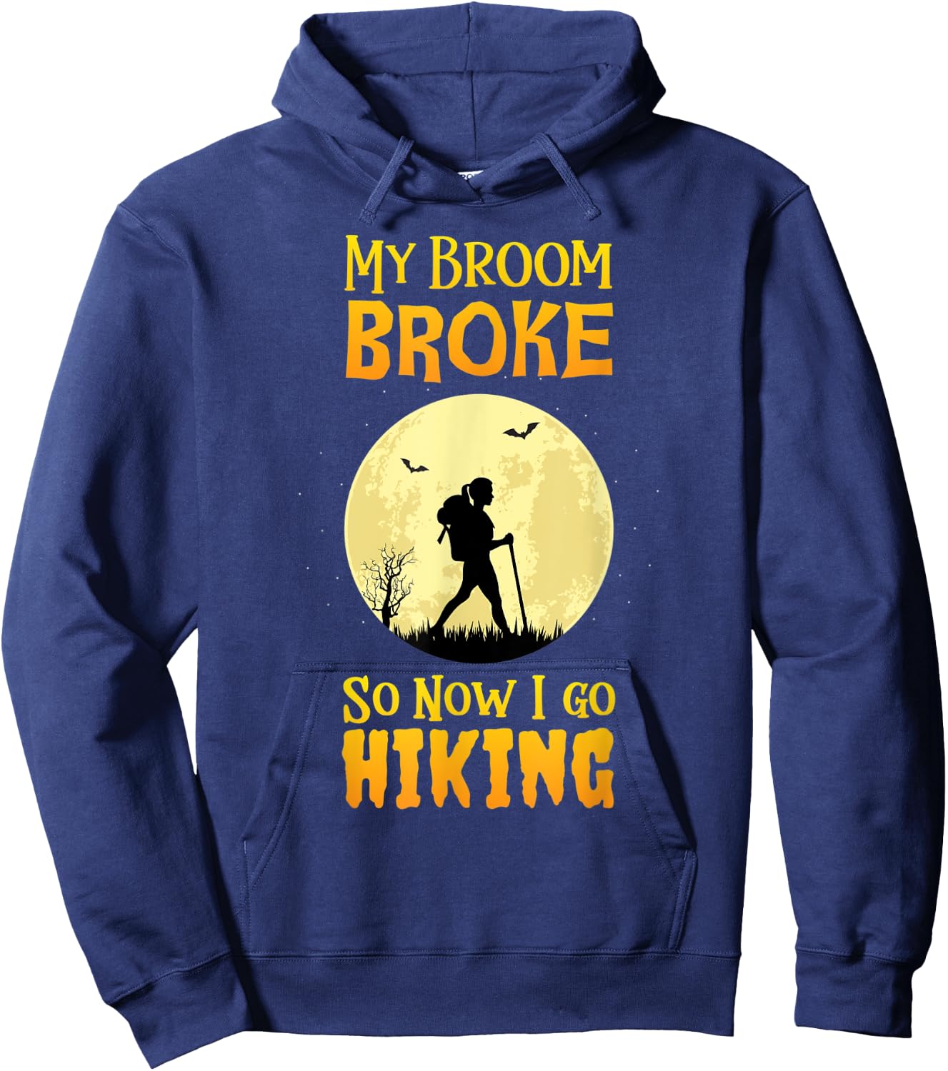 My Broom Broke So Now I Go Hiking T Shirt Witch Camping Cute Hoodie - Hoodie | Navy