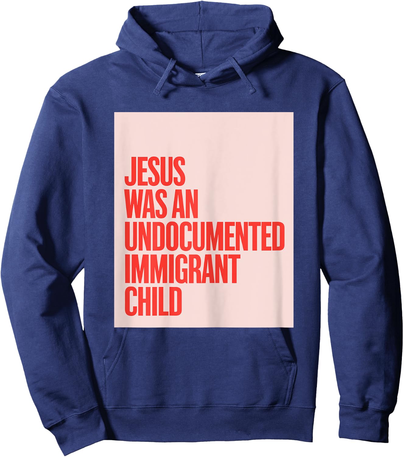 Jesus Was An Undocumented Immigrant Child Immigration Rights Hoodie - Hoodie | Navy
