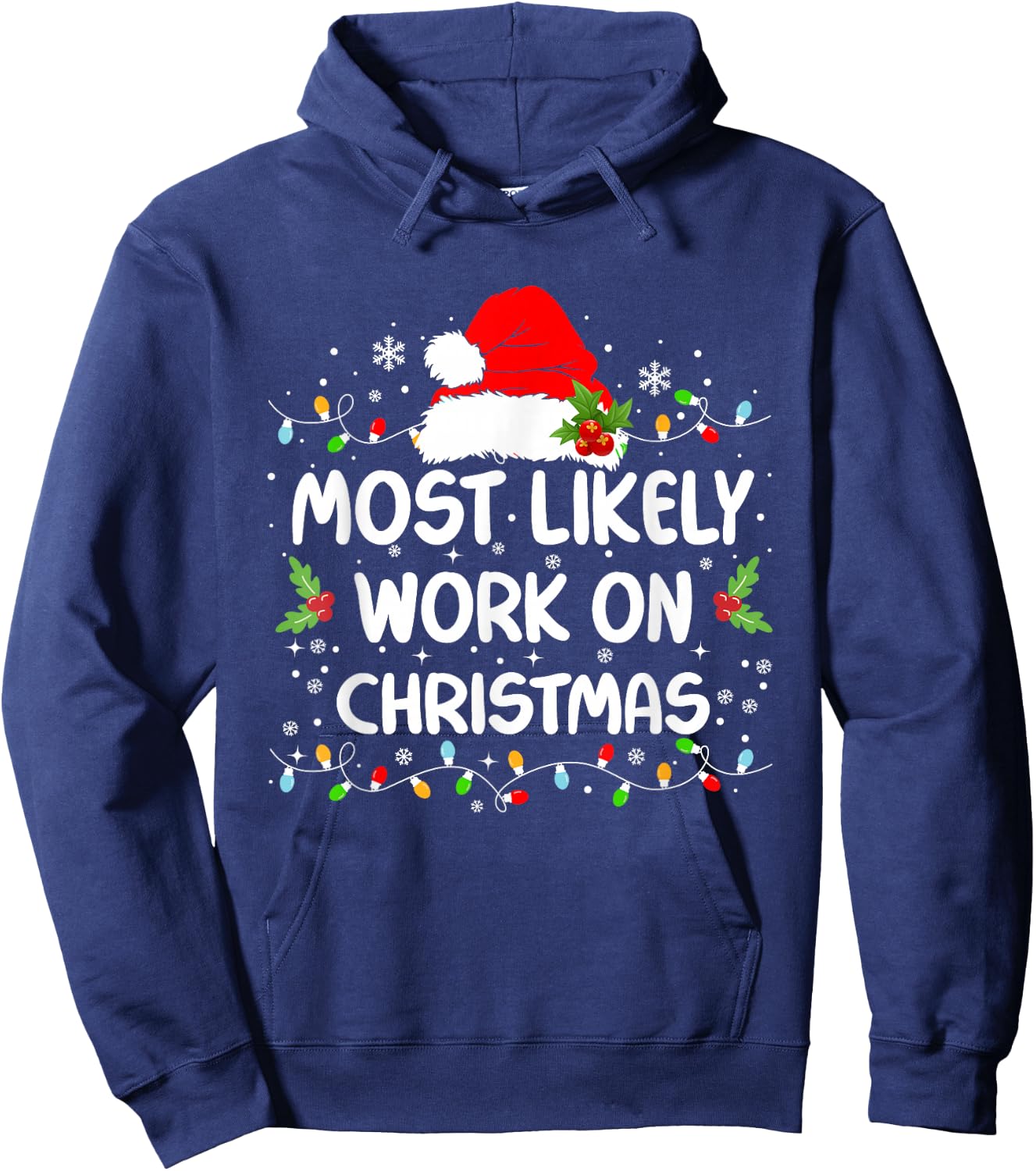 Funny Most Likely To Work On Christmas Christmas Hoodie - Hoodie | Navy