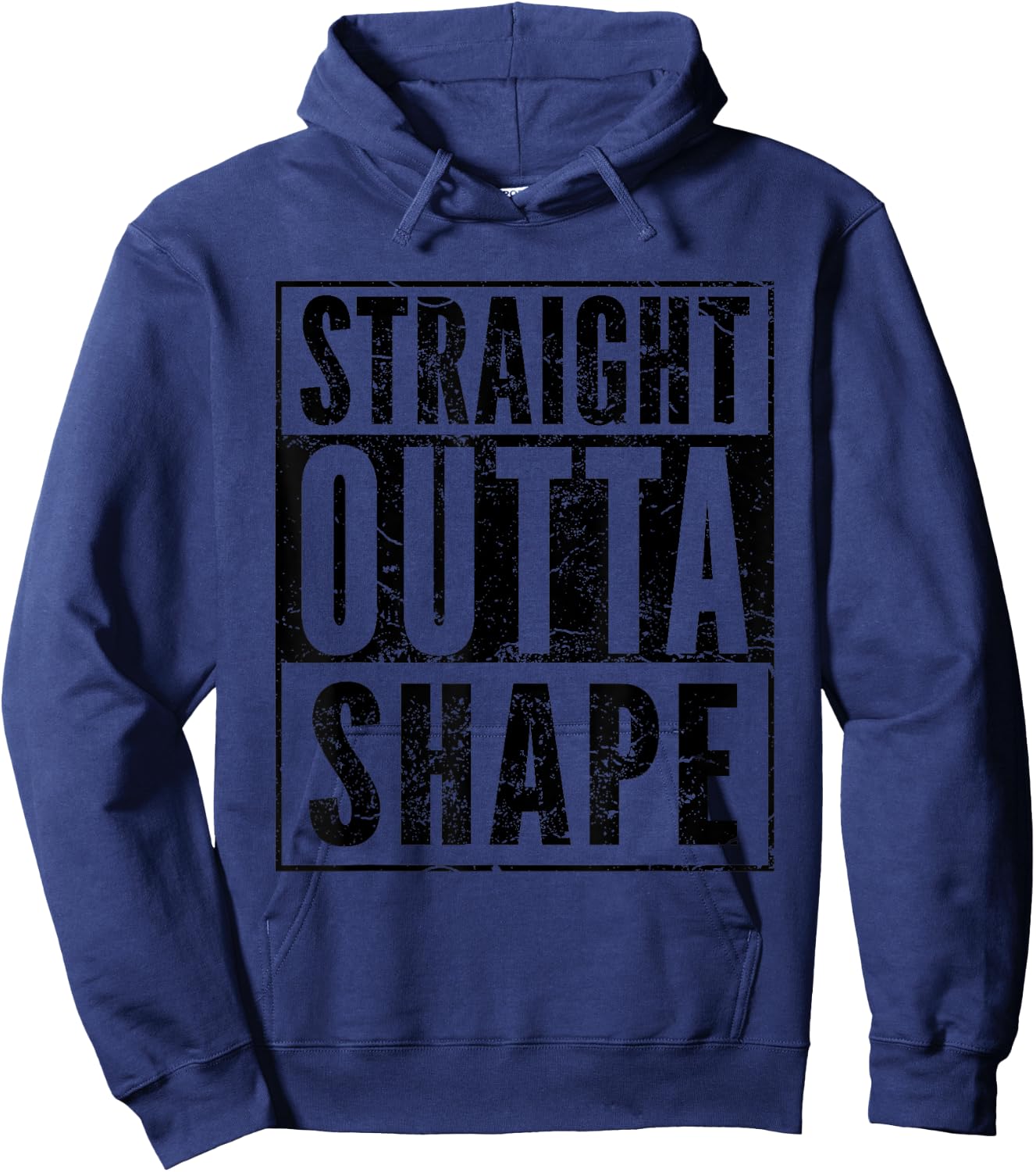 Funny Pun Workout Saying Straight Outta Shape Hoodie - Hoodie | Navy