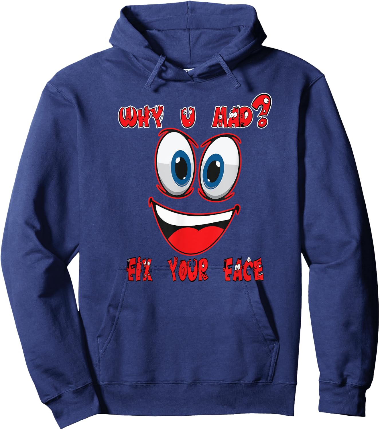 A Happy Very Happy Shirt Why You Mad Funny Hoodie - Hoodie | Navy