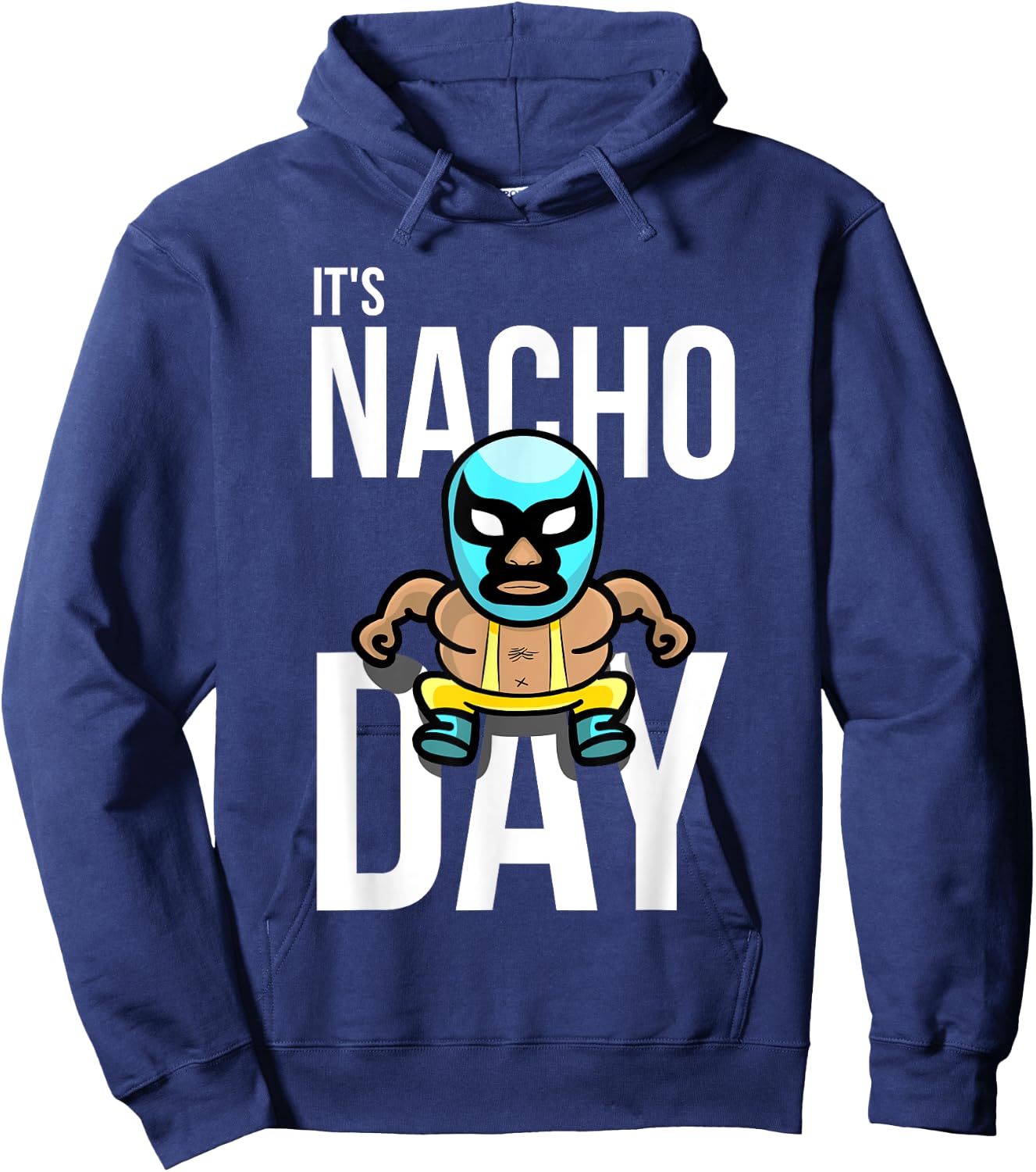 It's Nacho Day Shirt | Cute Funny Luchador Shirt Gift Hoodie - Hoodie | Navy