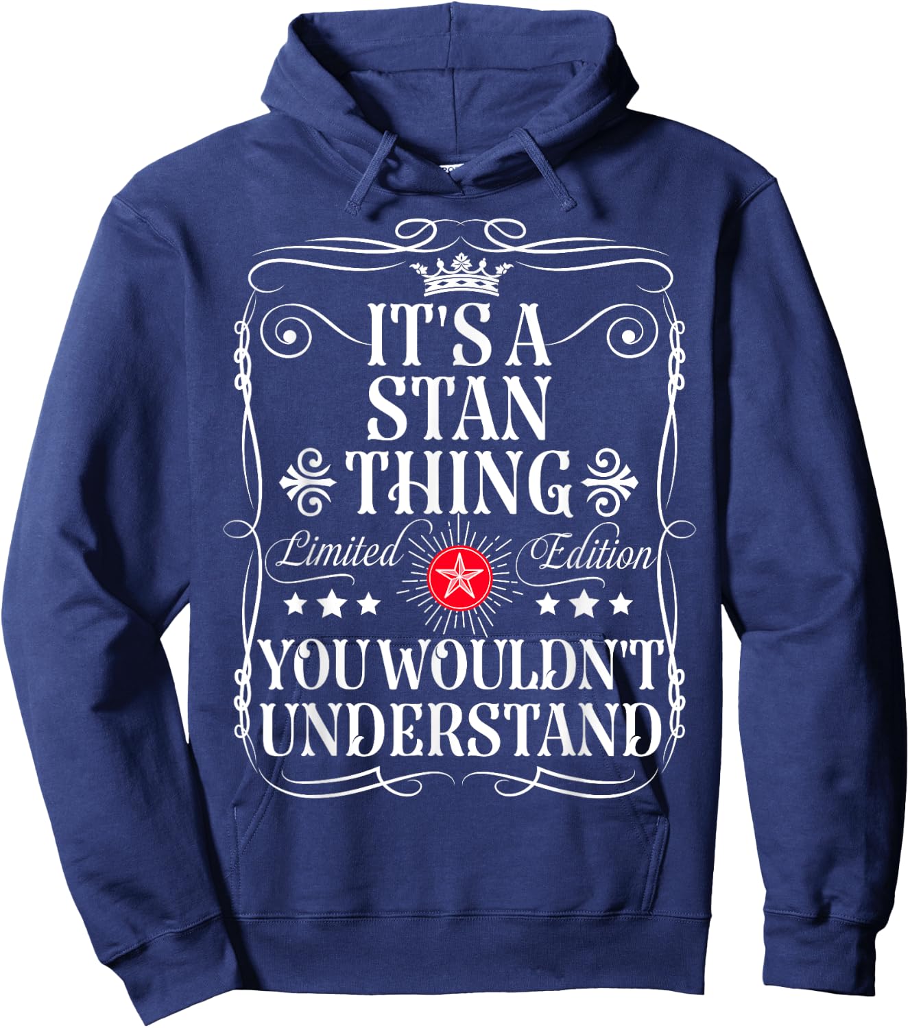 Stan Name Its A Stan Thing You Wouldn't Understand Hoodie - Hoodie | Navy