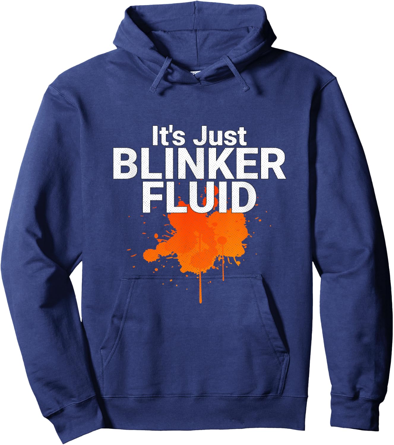 Its Just Blinker Fluid Mechanic Joke Hoodie - Hoodie | Navy