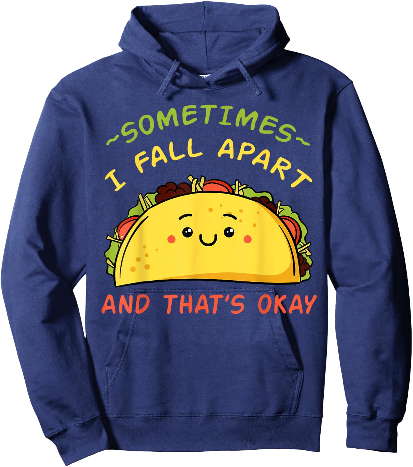 Sometimes I Fall Apart Taco Shirt Mexican Cinco de Mayo Gift Hoodie - Hoodie | Navy