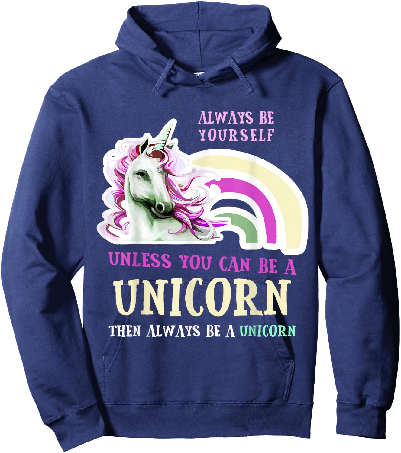 Always Be Yourself Unless You Can Be A Unicorn Funny Hoodie - Hoodie | Navy
