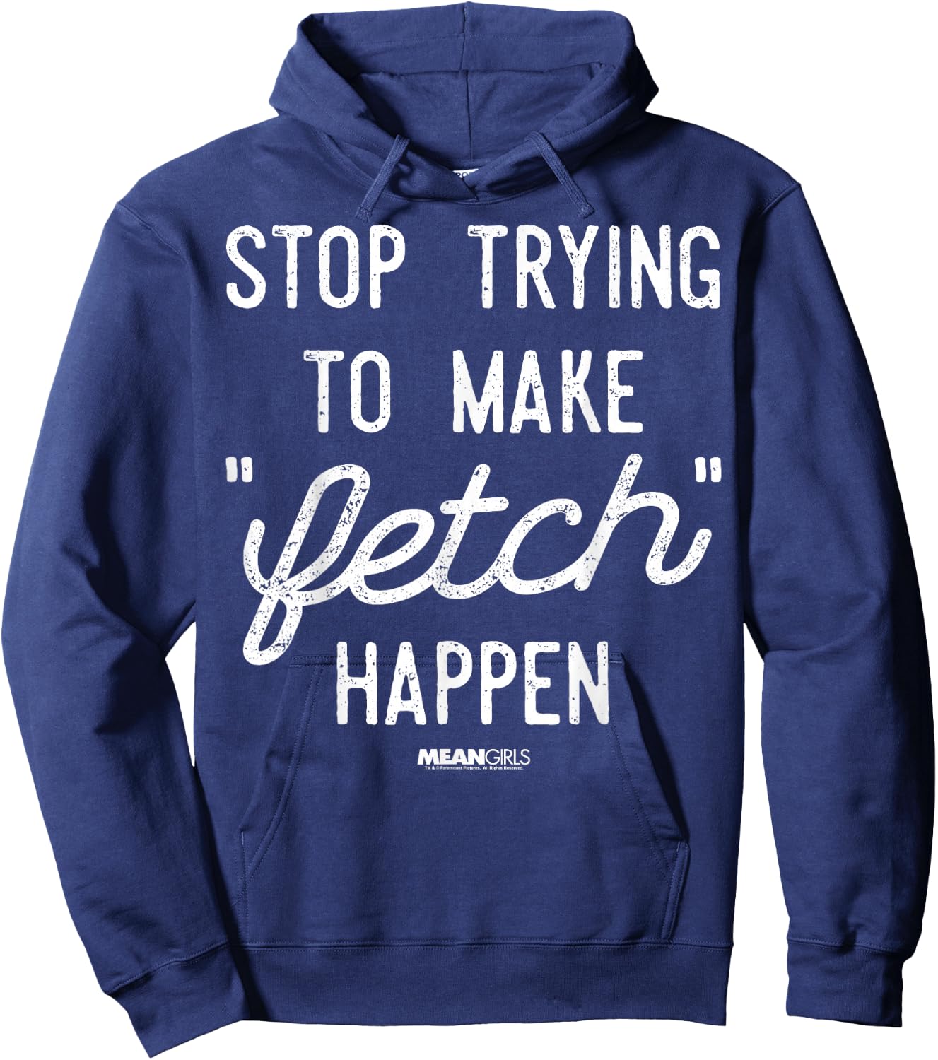 Mean Girls Stop Trying to Make Fetch Happen Graphic Hoodie - Hoodie | Navy