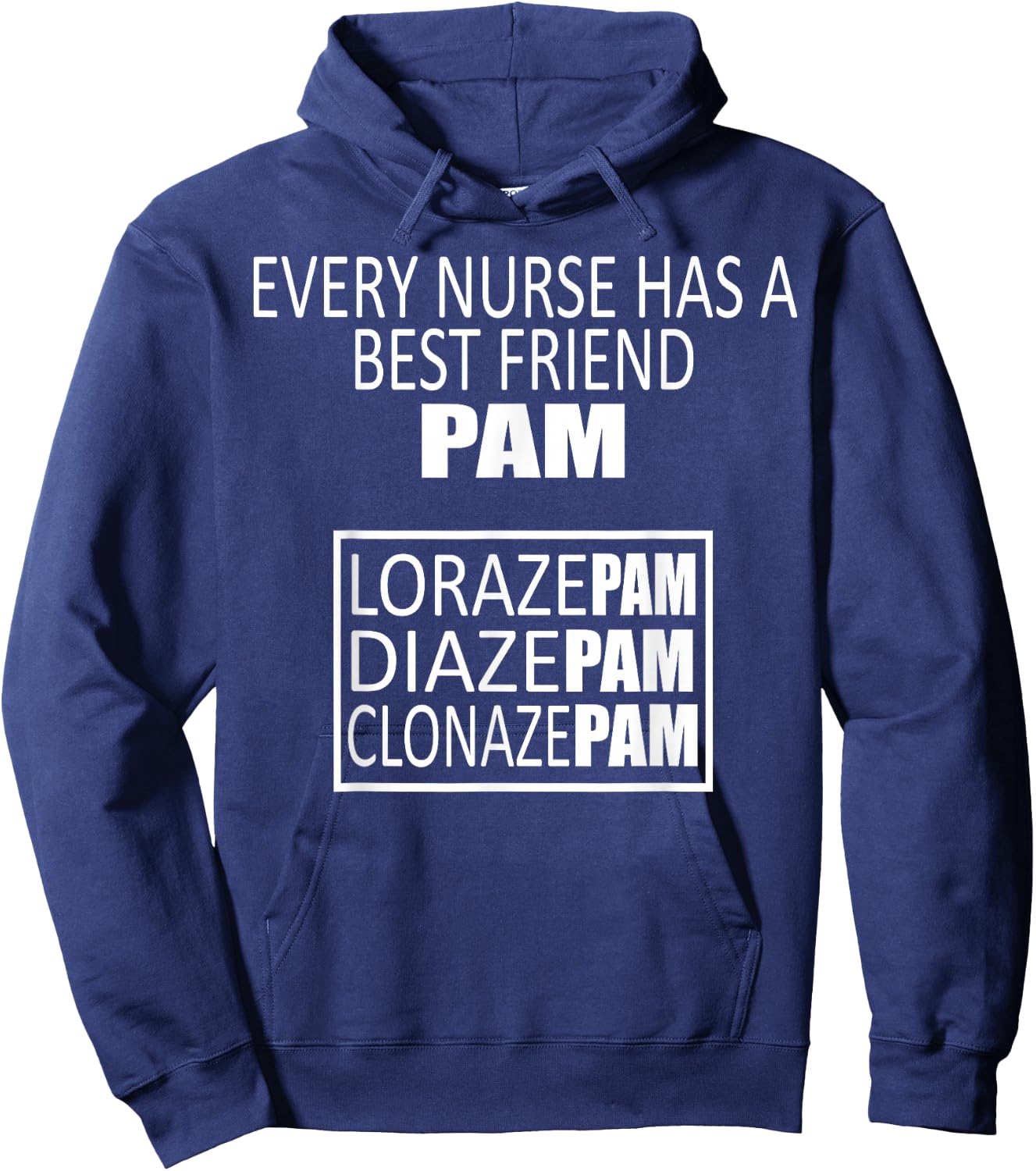 Funny Every Nurse Has A Best Friend Pam Birthday T Shirt Hoodie - Hoodie | Navy