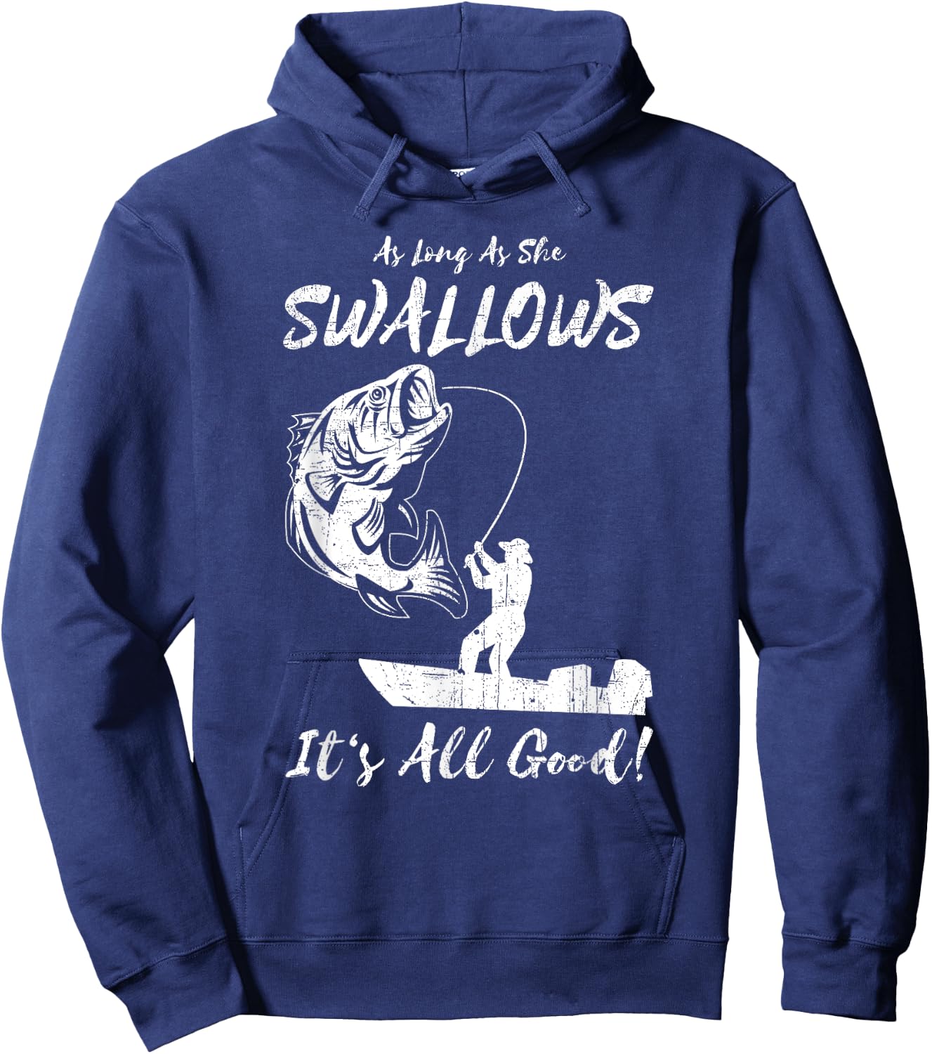As Long As She Swallows It's All Good - Fishing Apparel Hoodie - Hoodie | Navy