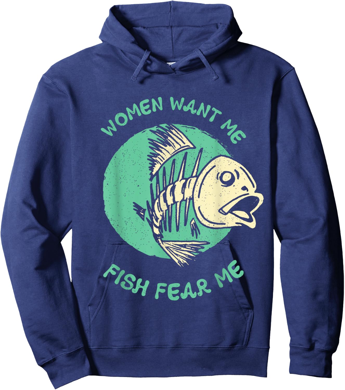 Women Want Me Fish Fear Me Funny Fisher Fishing Sports Hoodie - Hoodie | Navy