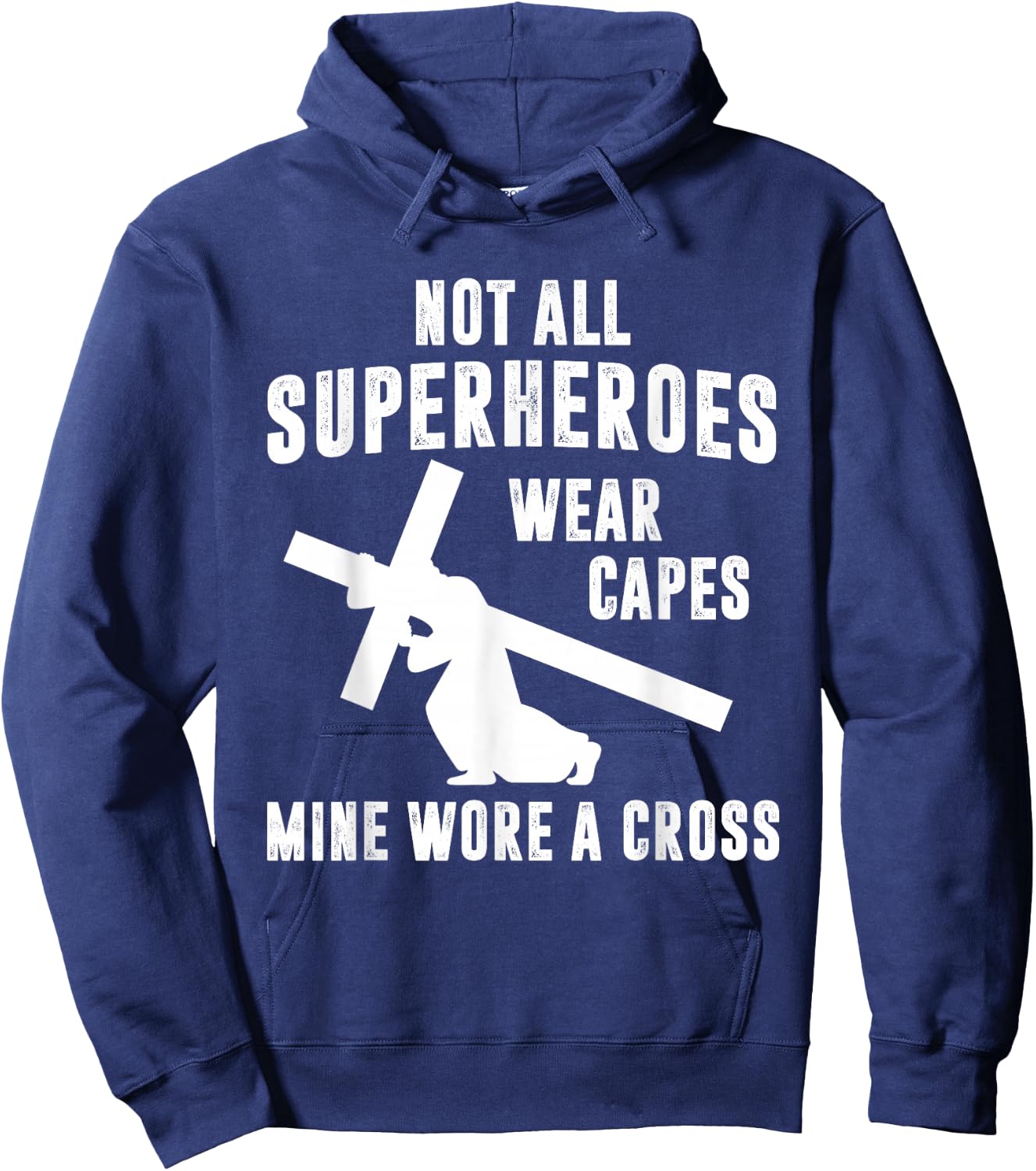 Not All Superheroes Wear Capes Mine Wore A Cross Jesus Hoodie - Hoodie | Navy