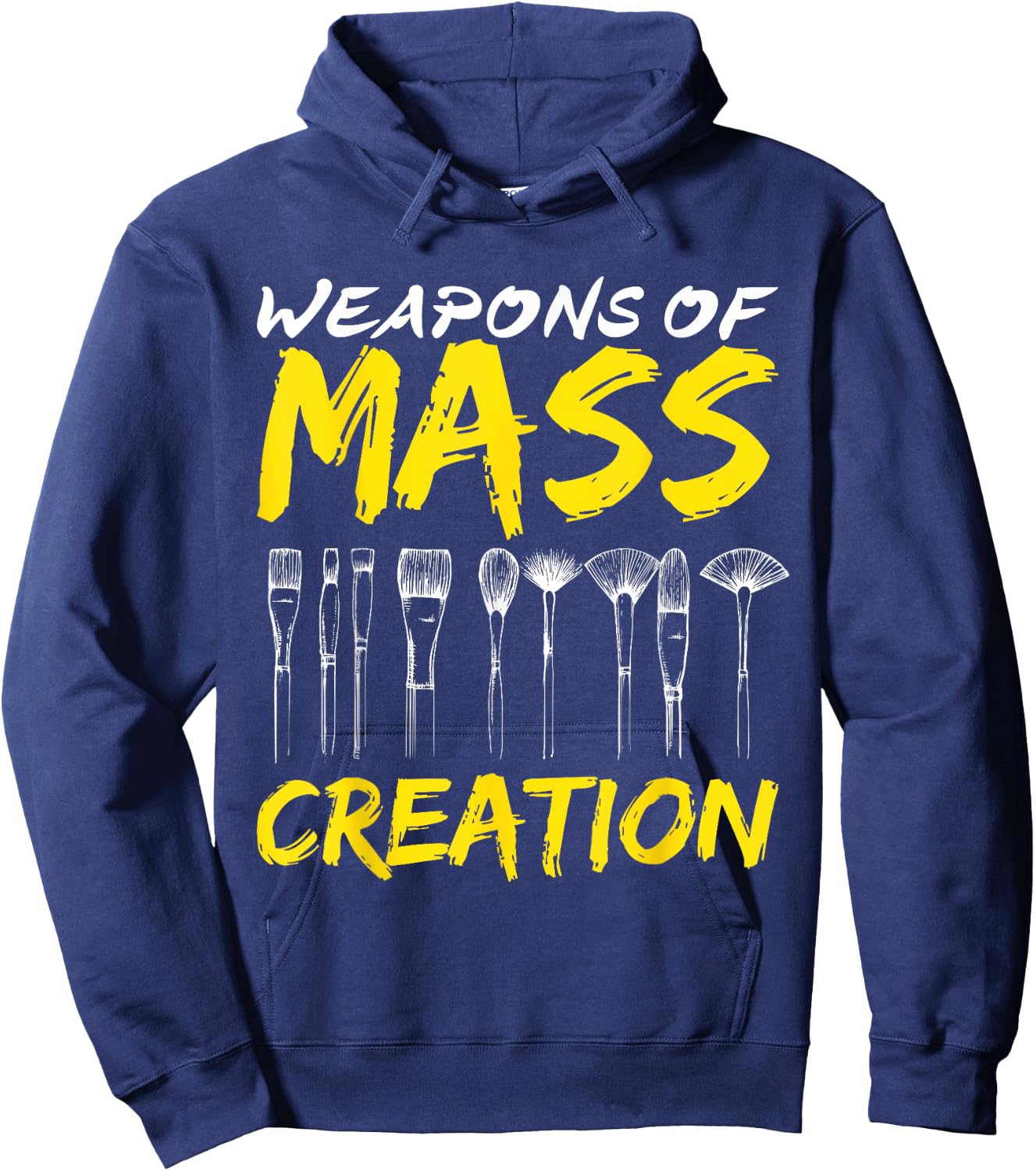 Weapons of Mass Creation Art Brushes Gift Funny Hoodie - Hoodie | Navy