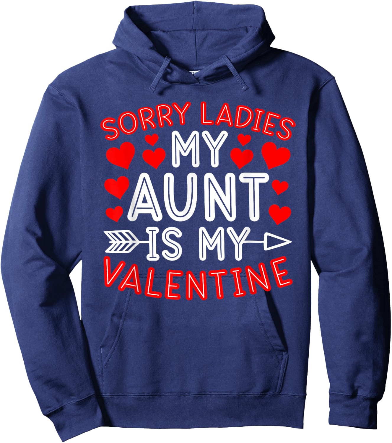 Sorry Ladies My Aunt Is My Valentine Cute Valentine's Day Hoodie - Hoodie | Navy