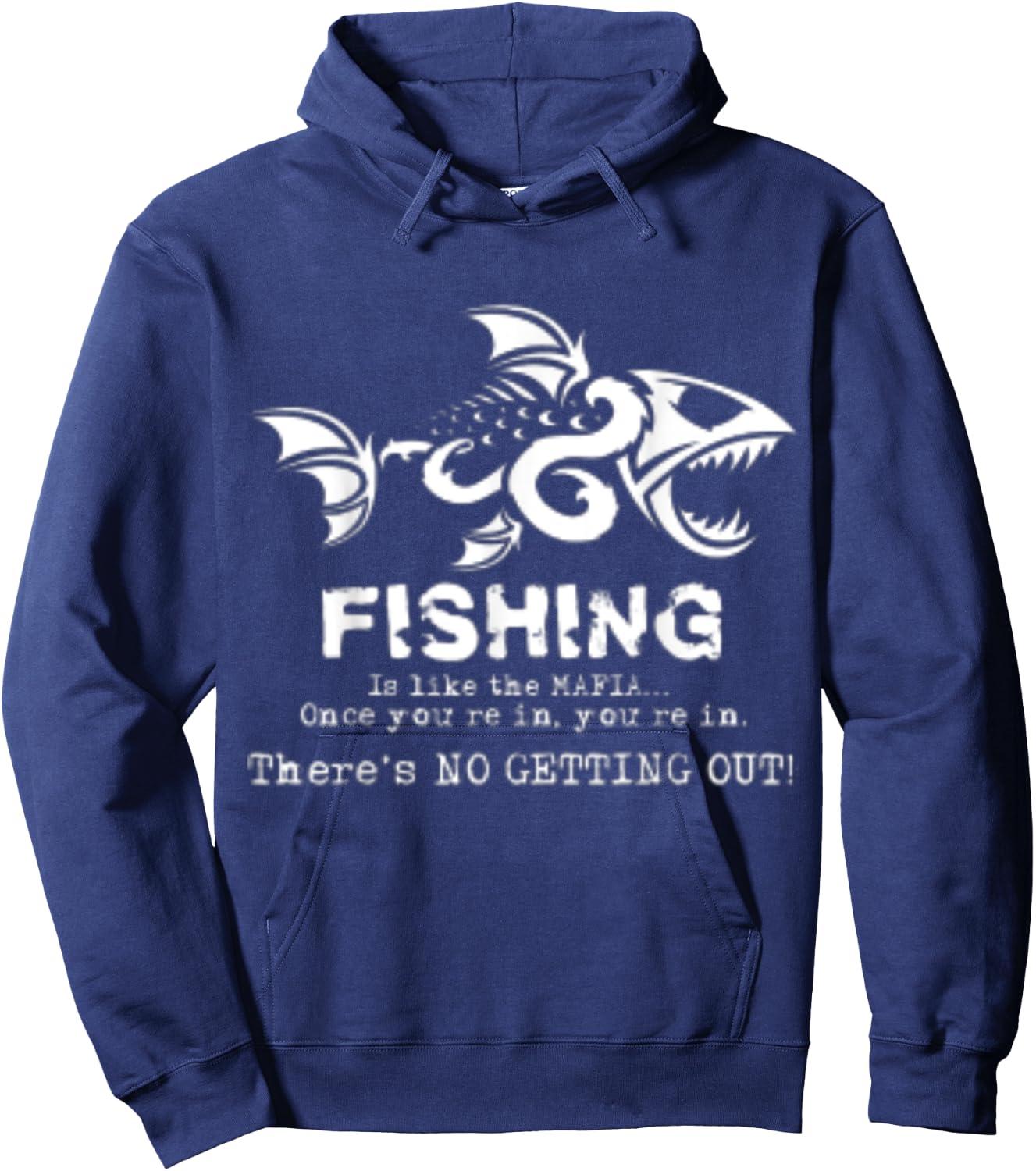 Fishing Is Like The Mafia Once You Get In Hoodie - Hoodie | Navy
