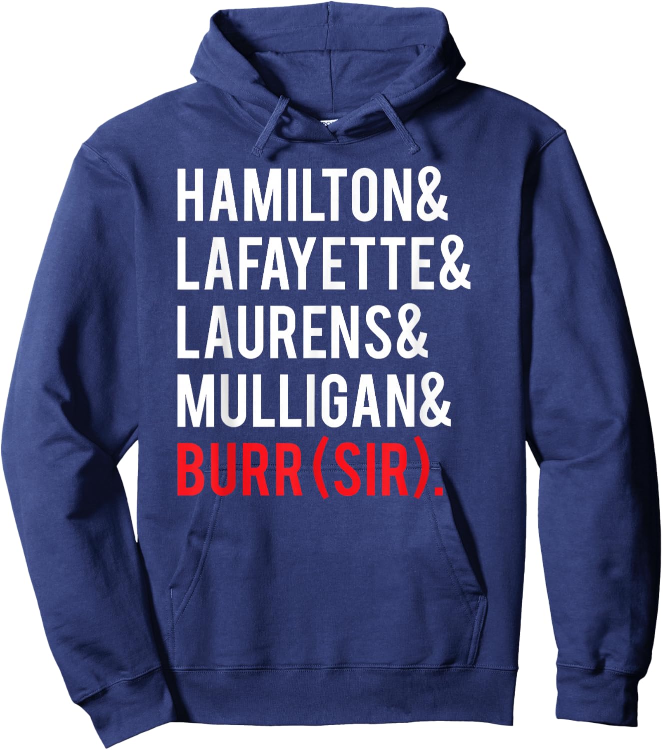 Laurens Lafayette Mulligan Hamilton Burr Shirt - Names Shirt Hoodie - Hoodie | Navy