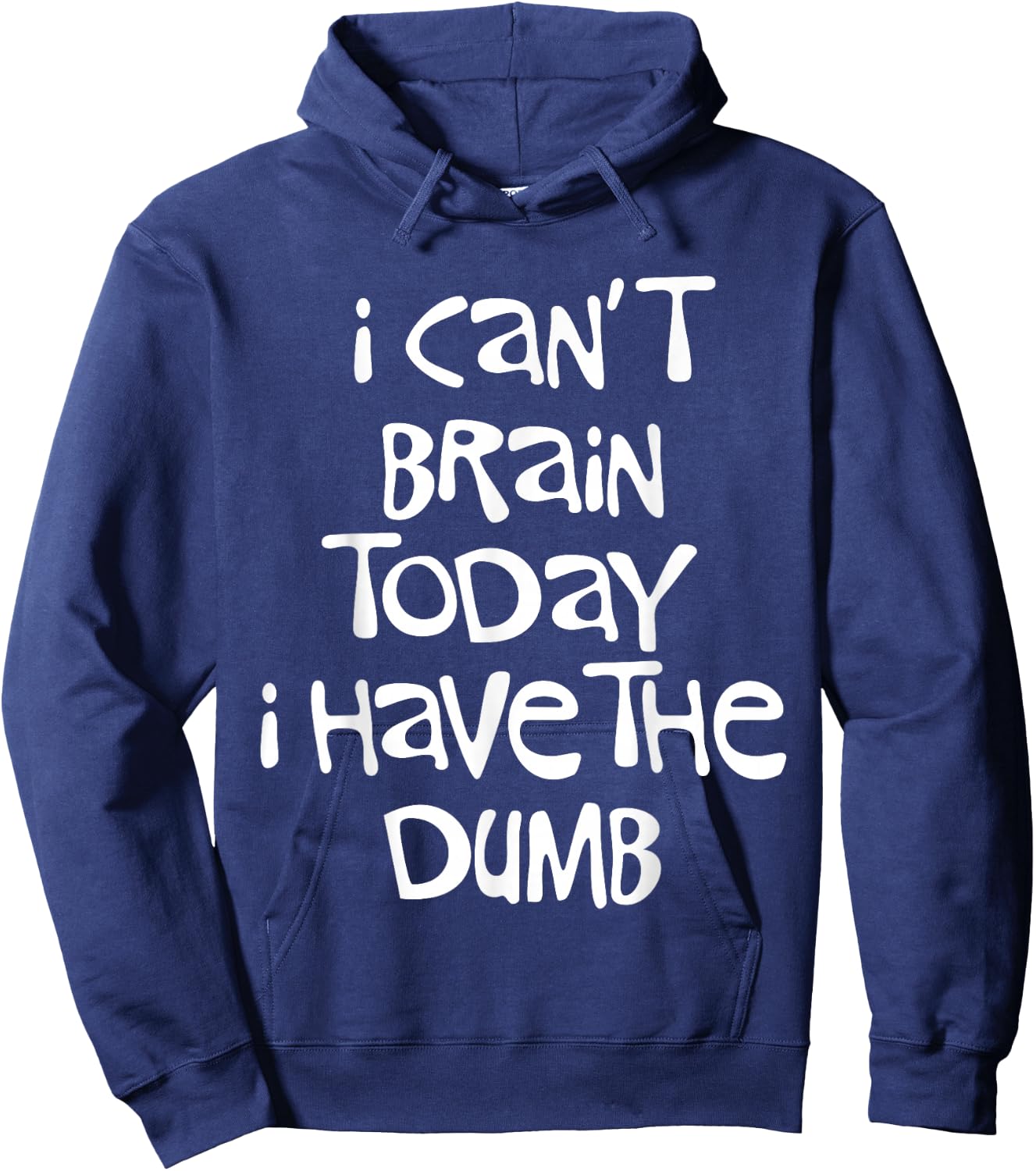 I Can't Brain Today I Have the Dumb Brain Fog Cloudiness Hoodie - Hoodie | Navy