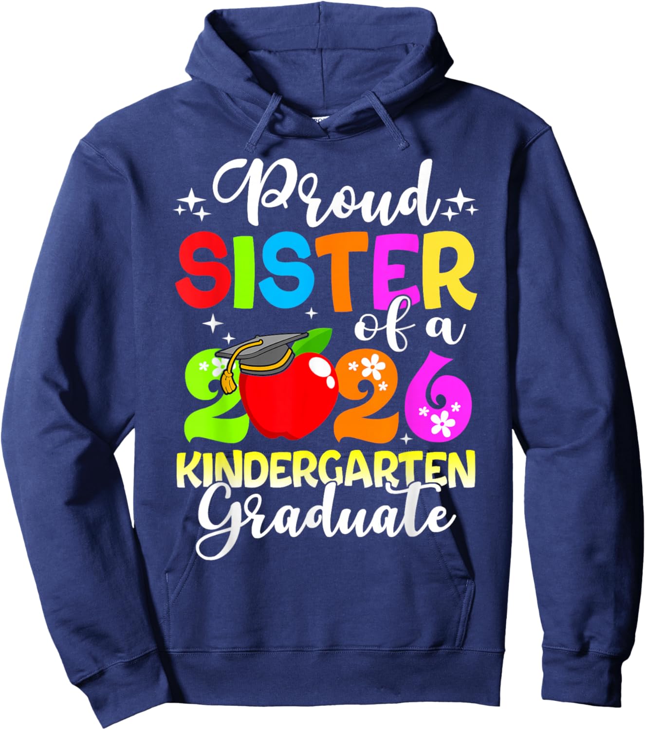Funny Proud Sister of a Class of 2026 Kindergarten Graduate Hoodie - Hoodie | Navy