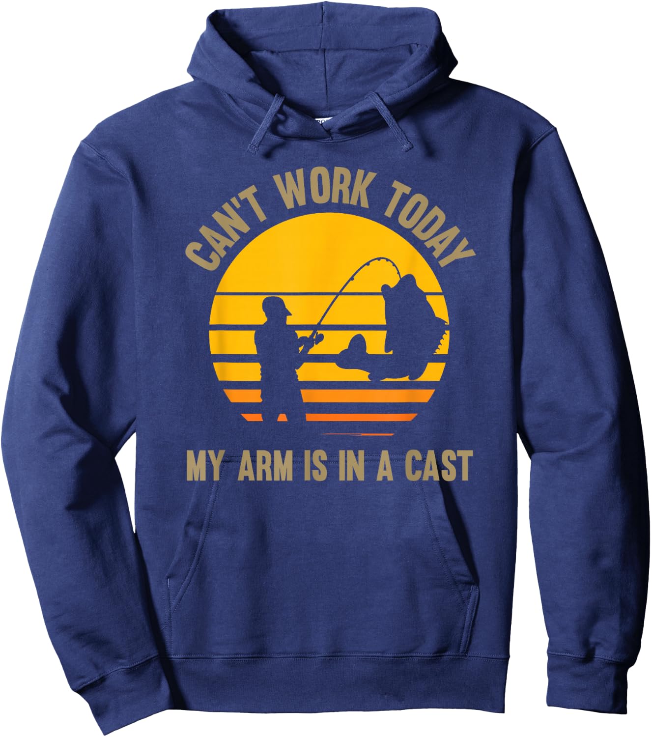 Can't work today my arm is in a cast - Fishing Hoodie - Hoodie | Navy