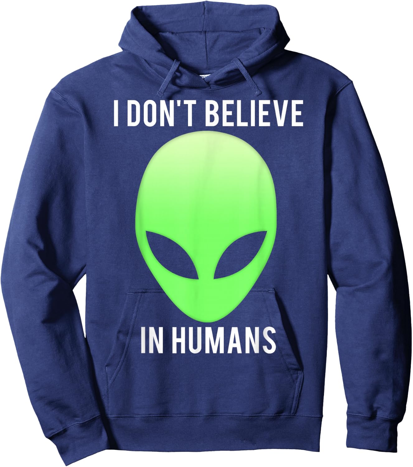 I don't believe in humans funny alien space gift Hoodie - Hoodie | Navy