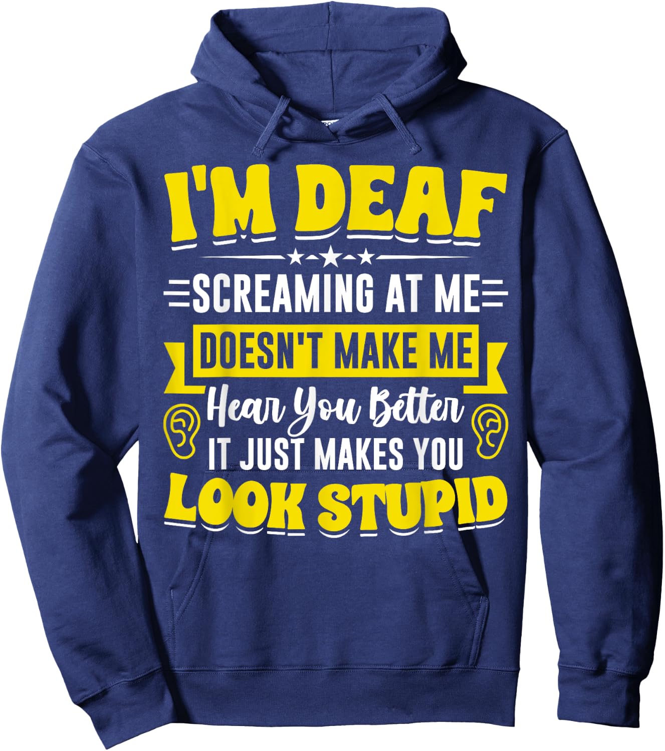 I'm Deaf Funny Hard of Hearing ASL Deaf Hearing Loss Hoodie - Hoodie | Navy