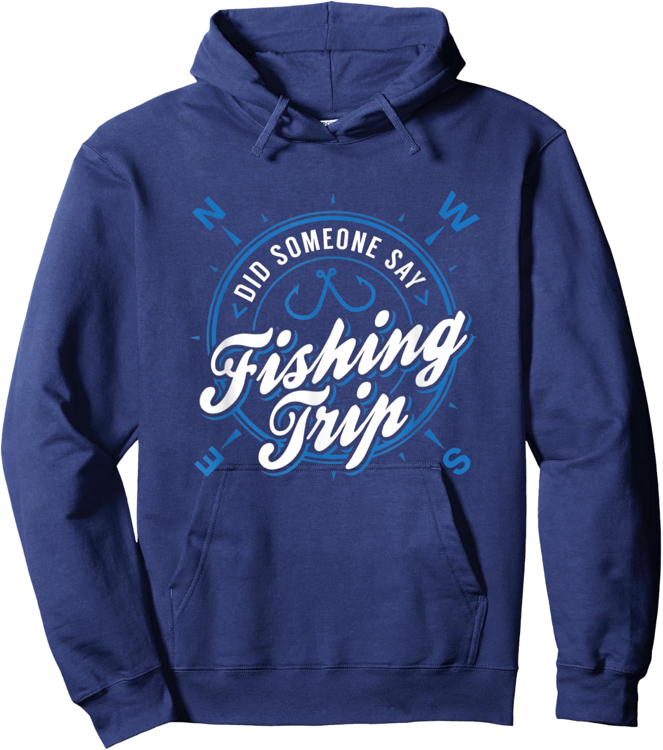 Lake & River Fishing - Did Someone Say Fishing Trip Hoodie - Hoodie | Navy