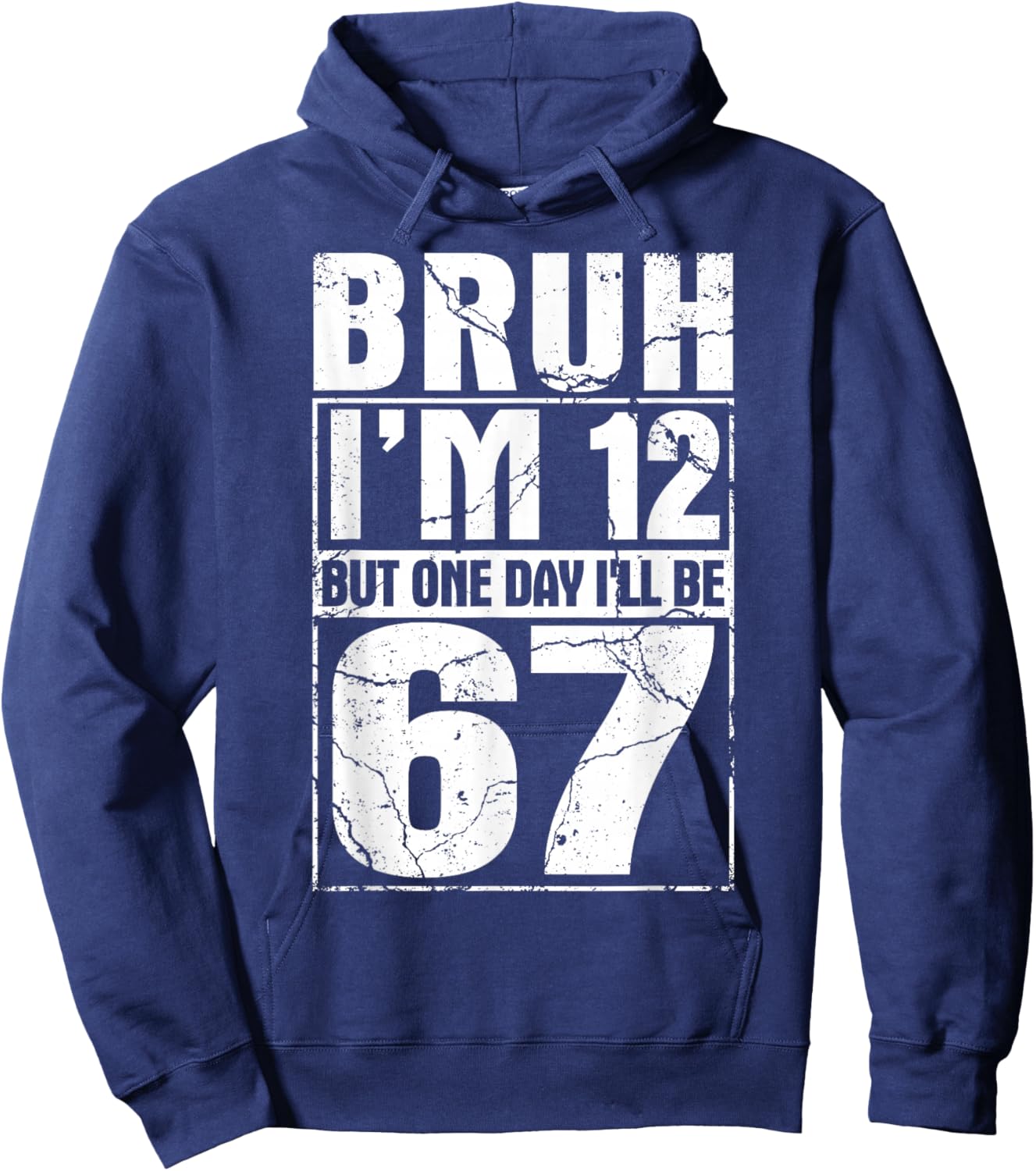 Bruh I'm 12 But One-Day I'll Be 67 Retro 12th Birthday Kids Hoodie - Hoodie | Navy