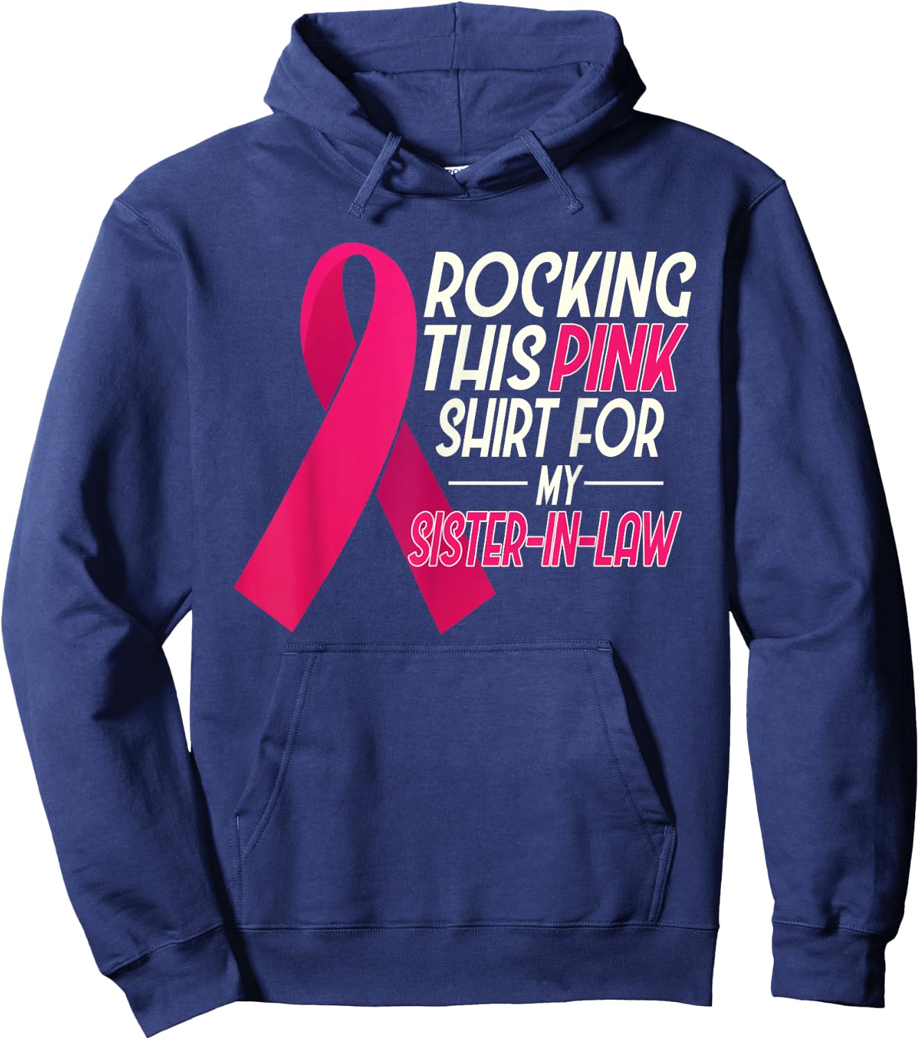 I Wear Pink for my Sister In Law, Breast Cancer Awareness Hoodie - Hoodie | Navy