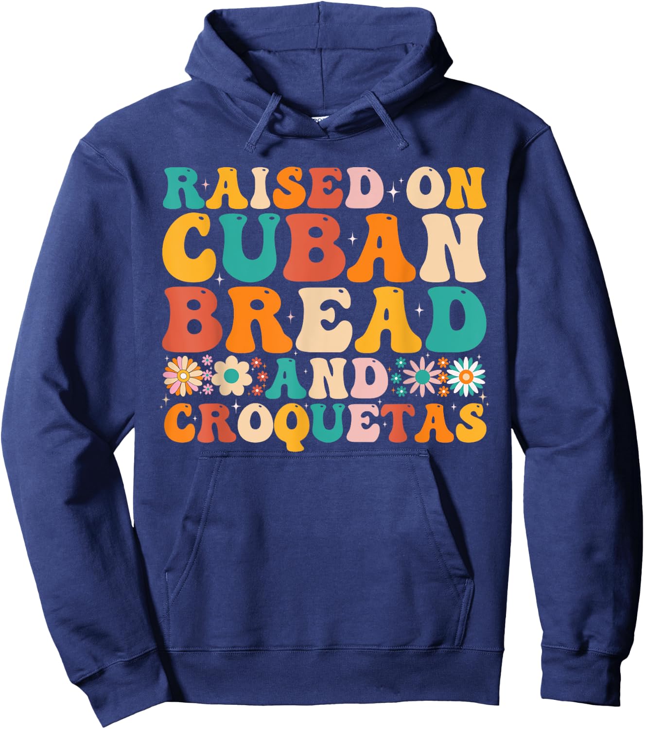 Raised On Cuban Bread And Croquetas Heritage Food Lover Hoodie - Hoodie | Navy