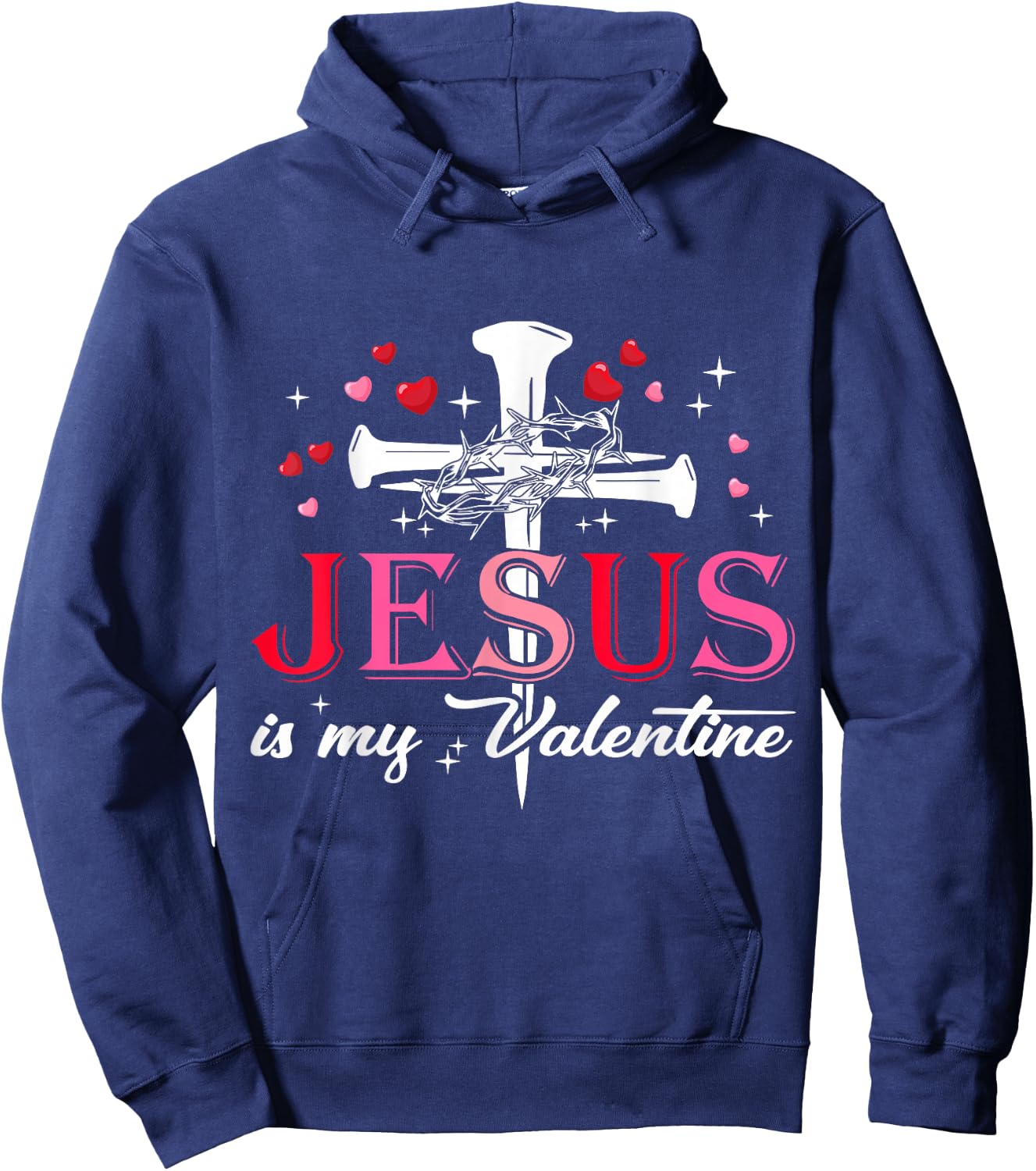 Jesus is My Valentine Funny Christian God Men Women Hoodie - Hoodie | Navy