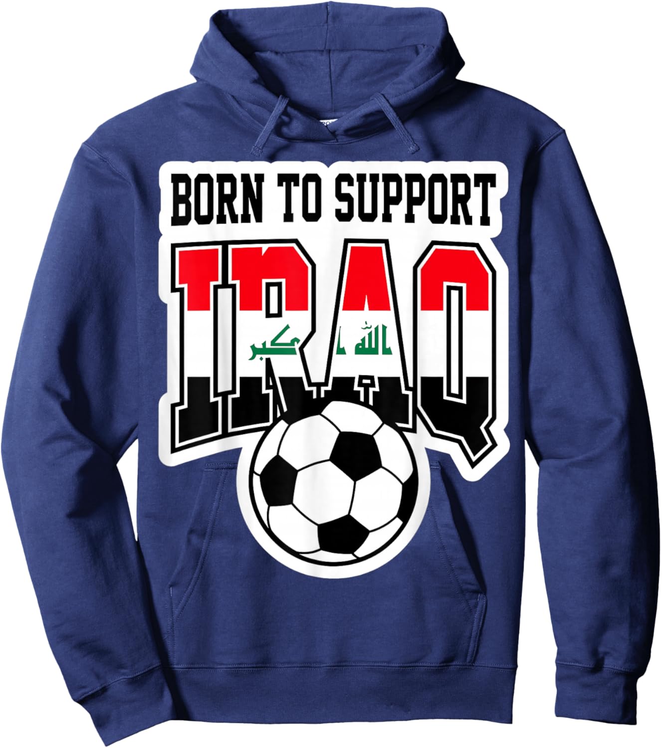Born to Support Iraq Soccer Football Fan Graphic Hoodie - Hoodie | Navy