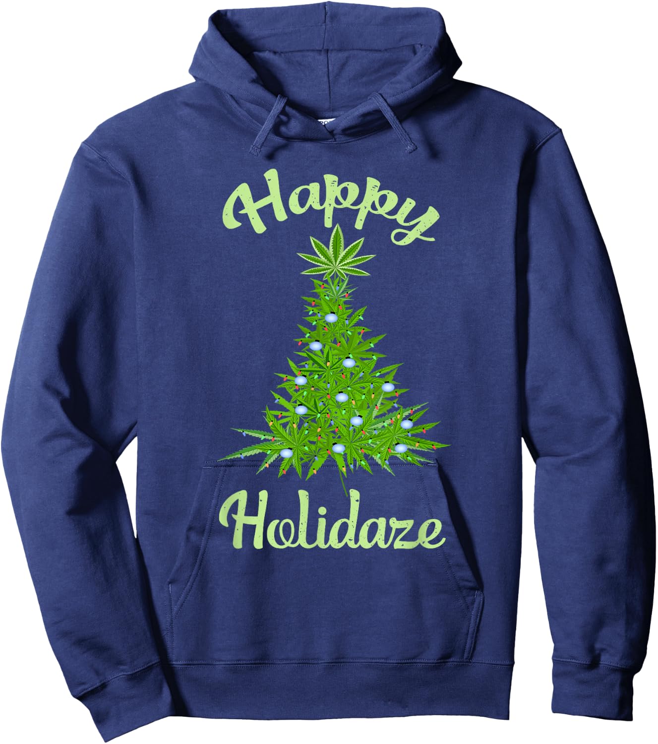Happy Holidaze Weed & Marijuana Leaf Cannabis Christmas Tree Hoodie - Hoodie | Navy