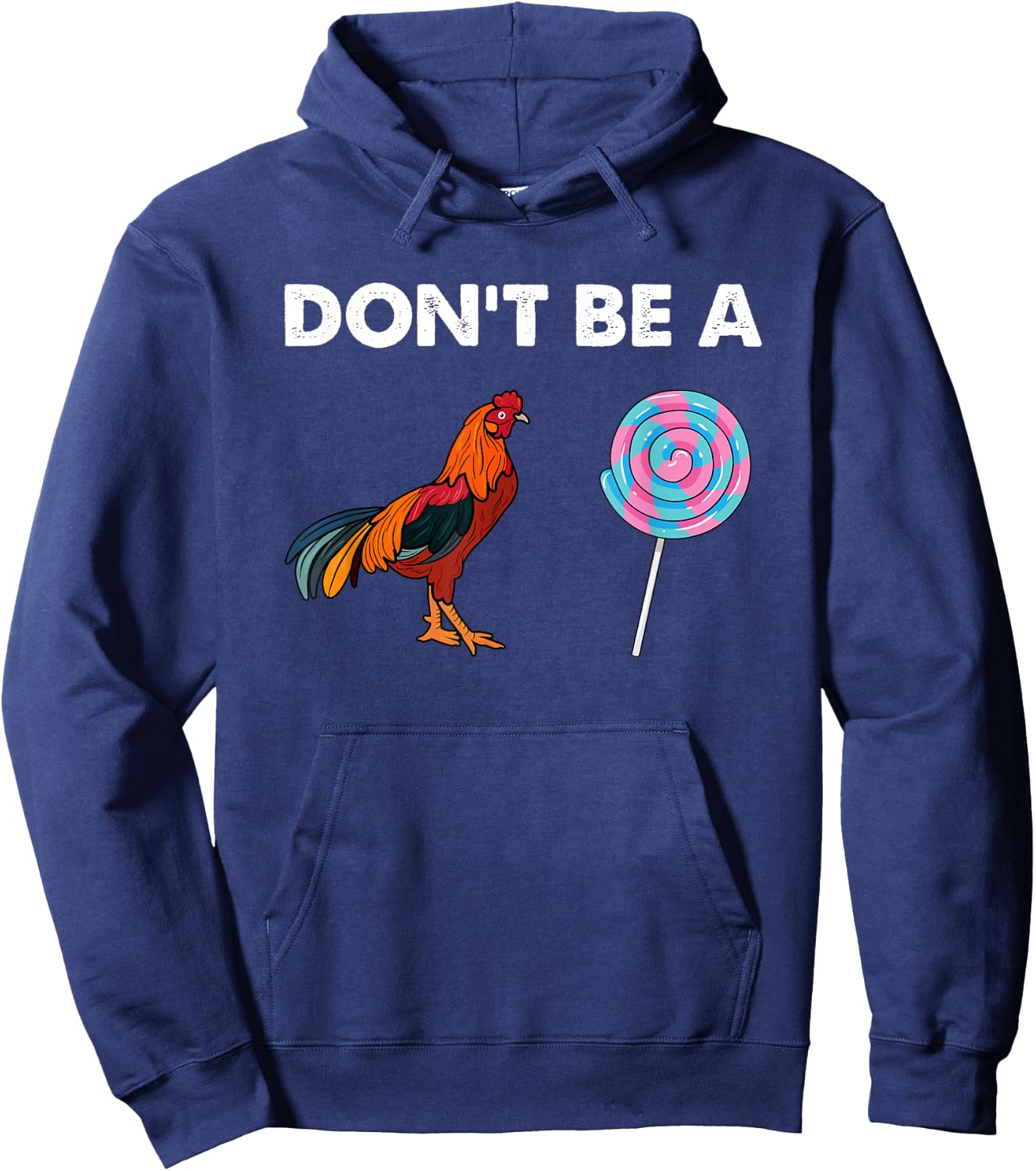 Don't be a cock sucker Shirt Sarcastic Funny Humor Irony Hoodie - Hoodie | Navy