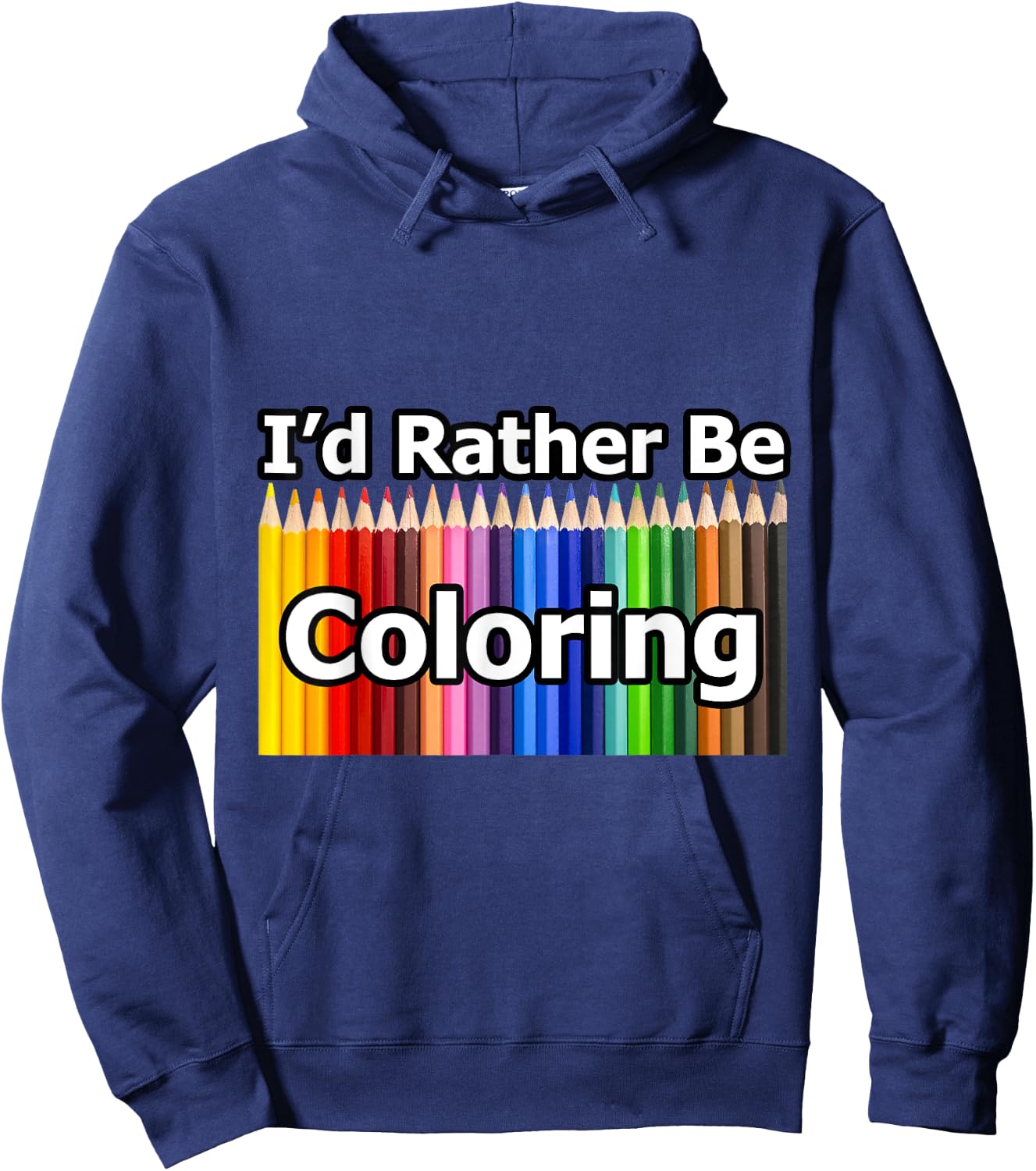 Adult Coloring Book says I'd Rather Be Coloring Hoodie - Hoodie | Navy