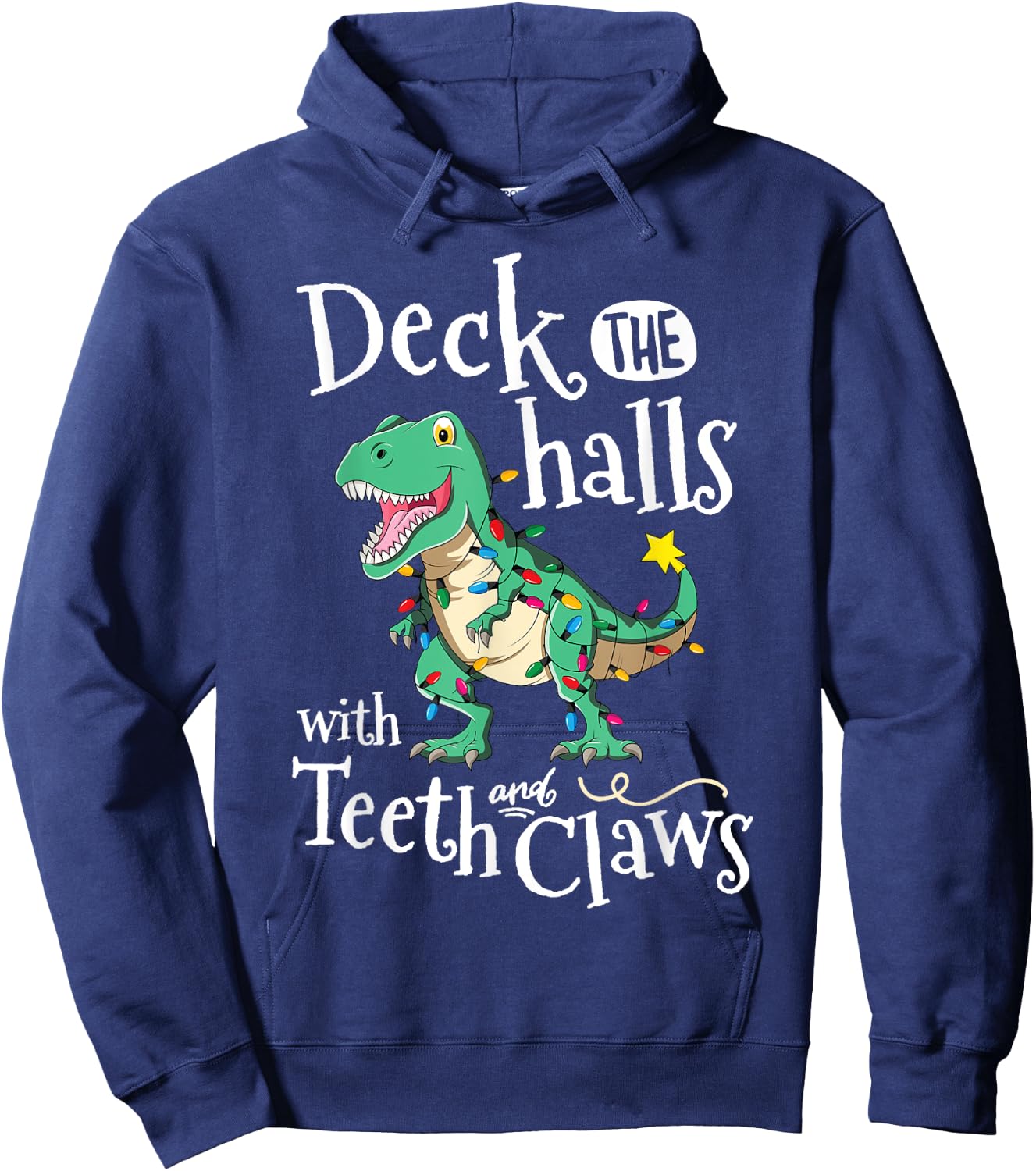 Deck The Halls With Teeth And Claws TRex Dinosaur Christmas Hoodie - Hoodie | Navy