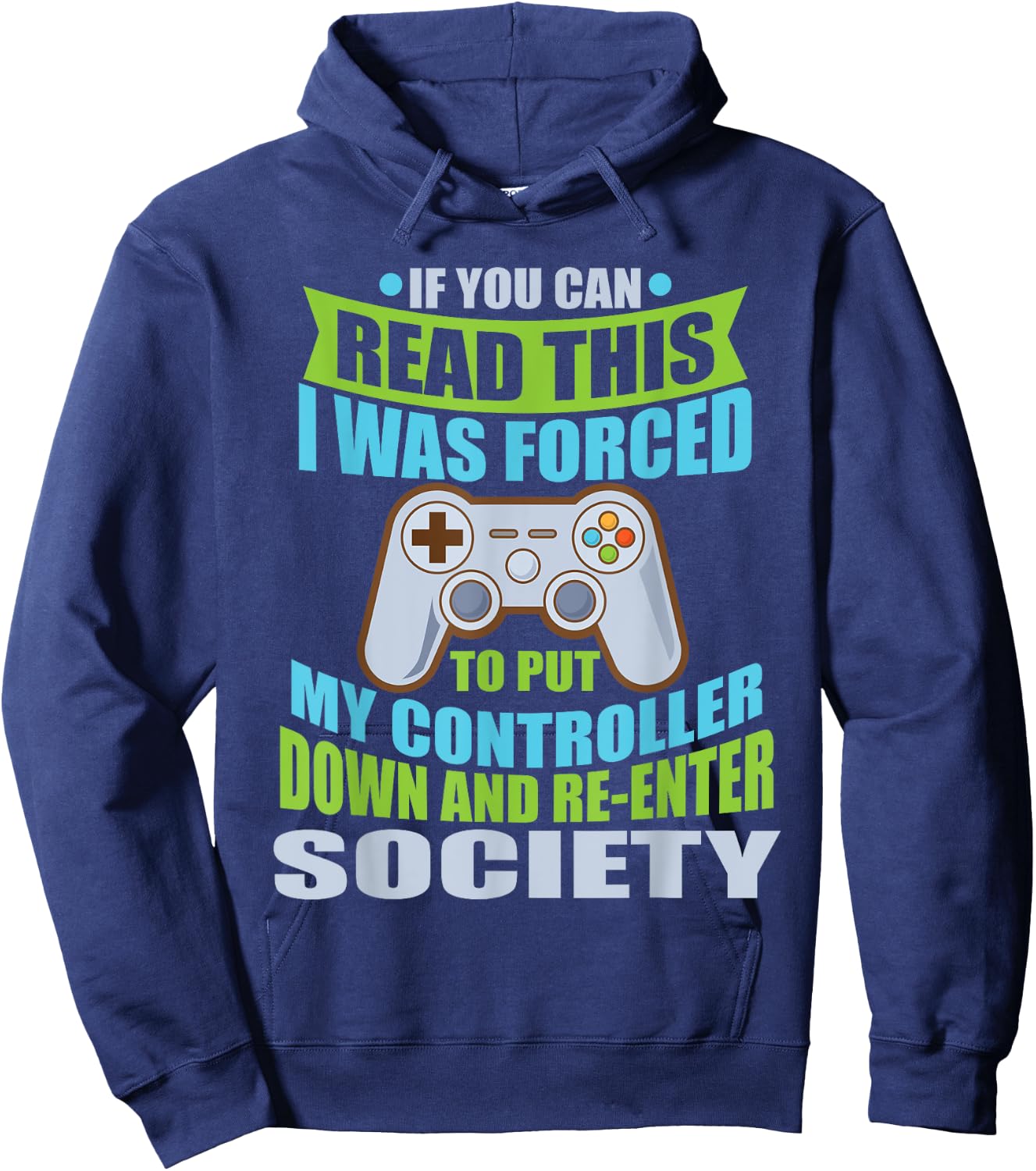 Put Controller Down Re-Enter Society Funny Gamer Hoodie - Hoodie | Navy