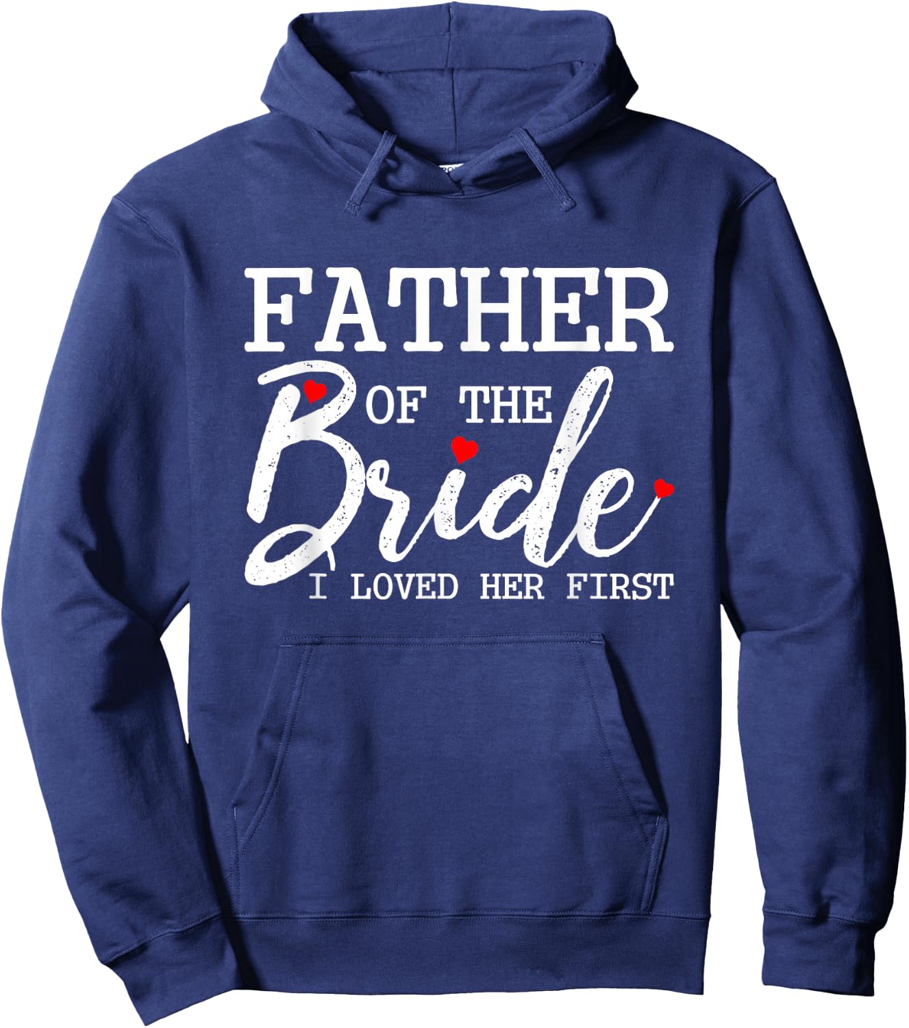 Father of the Bride I loved her first Hoodie - Hoodie | Navy