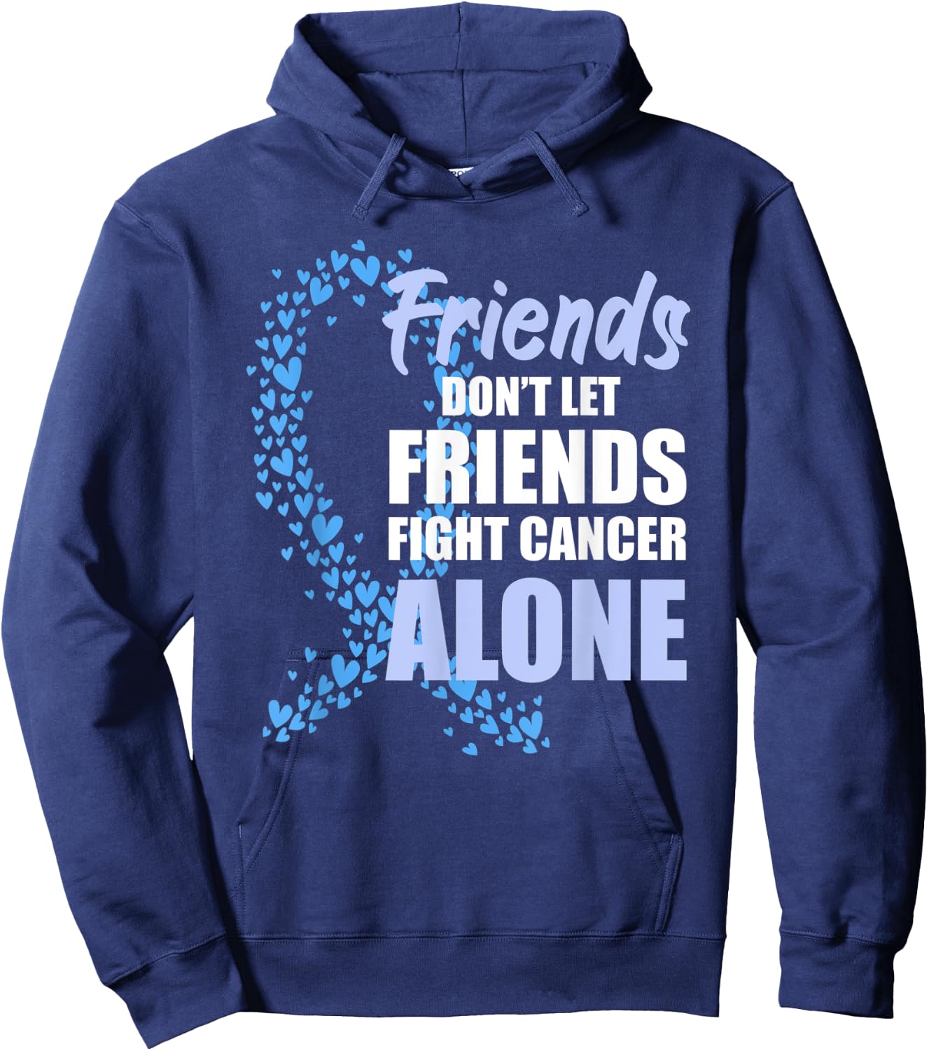Friends Dont Let Friends Fight Cancer Alone Blue Ribbon Hoodie - Hoodie | Navy