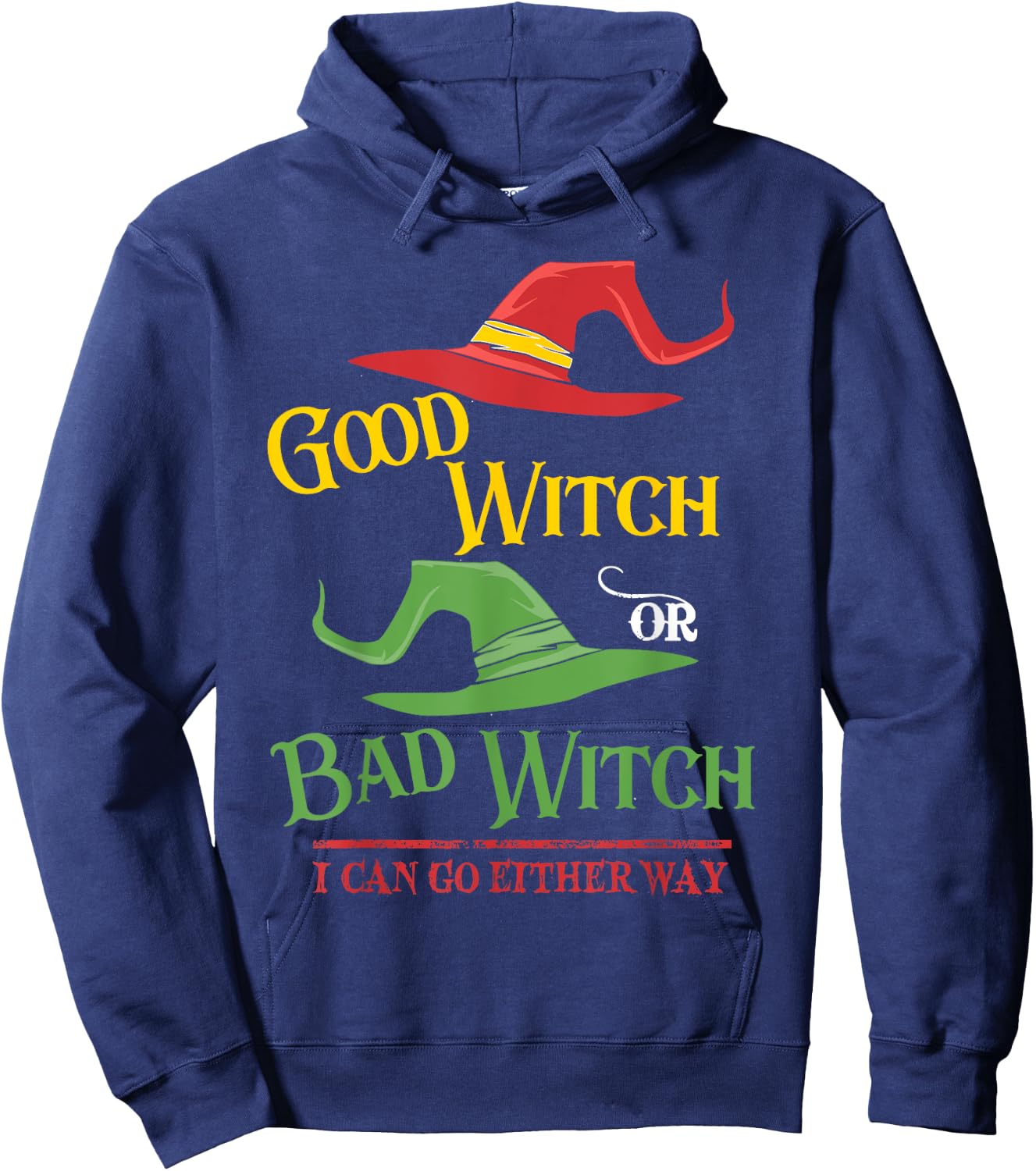 Good Witch Bad Witch I Can Go Either Way Halloween Costume Hoodie - Hoodie | Navy