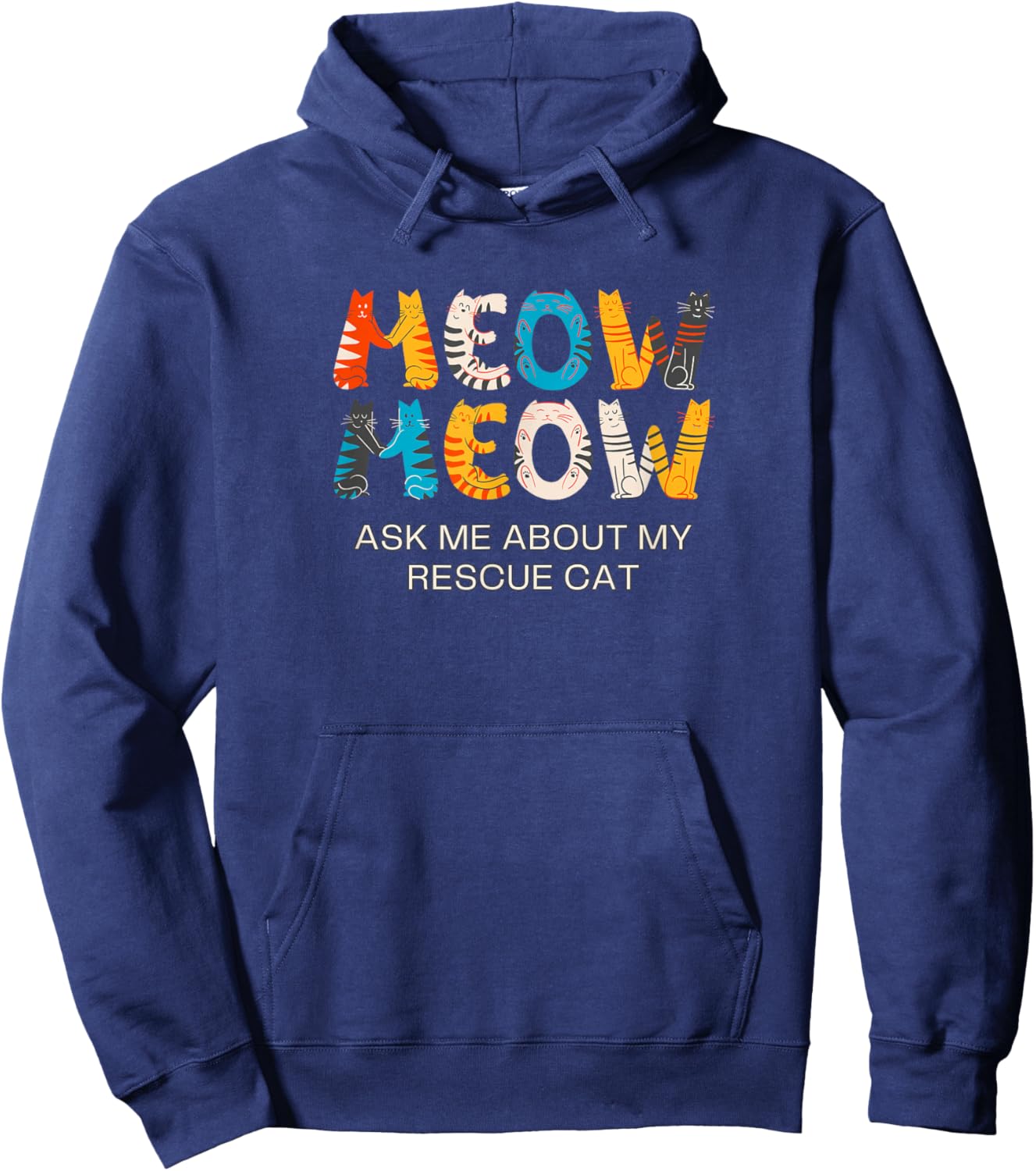 Cat Adoption, Meow, Ask Me About My Rescue Cat Hoodie - Hoodie | Navy