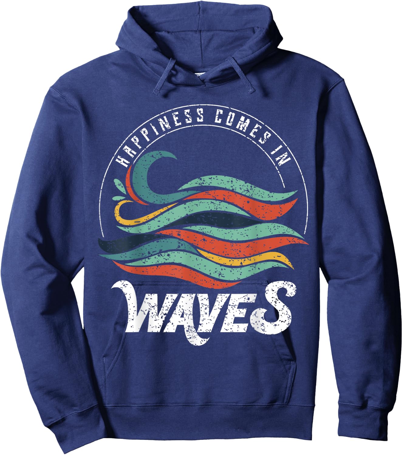 Happiness Comes In Waves , Vacation , Ocean Shirt Hoodie - Hoodie | Navy