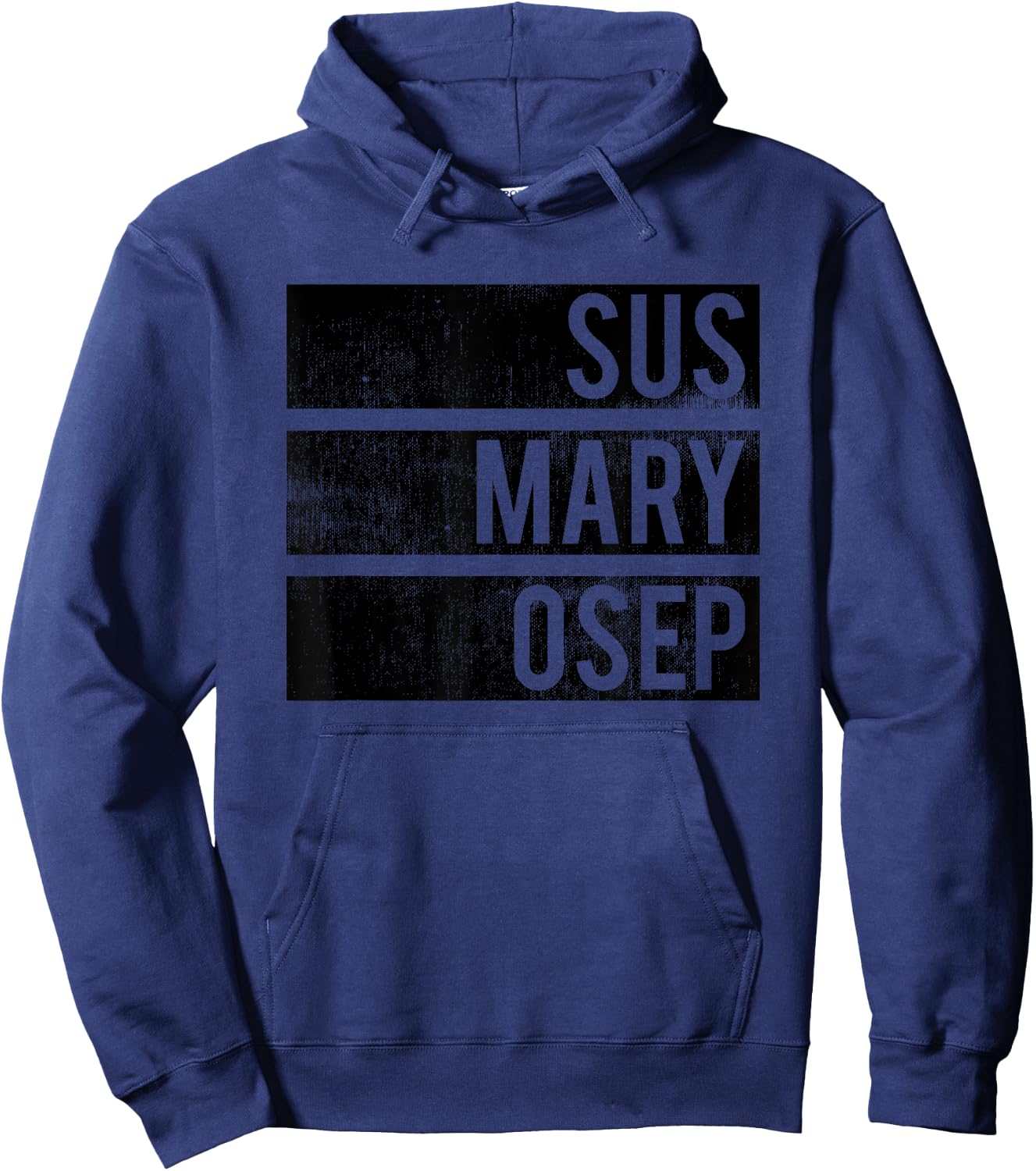 Distressed SUS MARY OSEP Filipino - Pinoy Graphic Te Hoodie - Hoodie | Navy