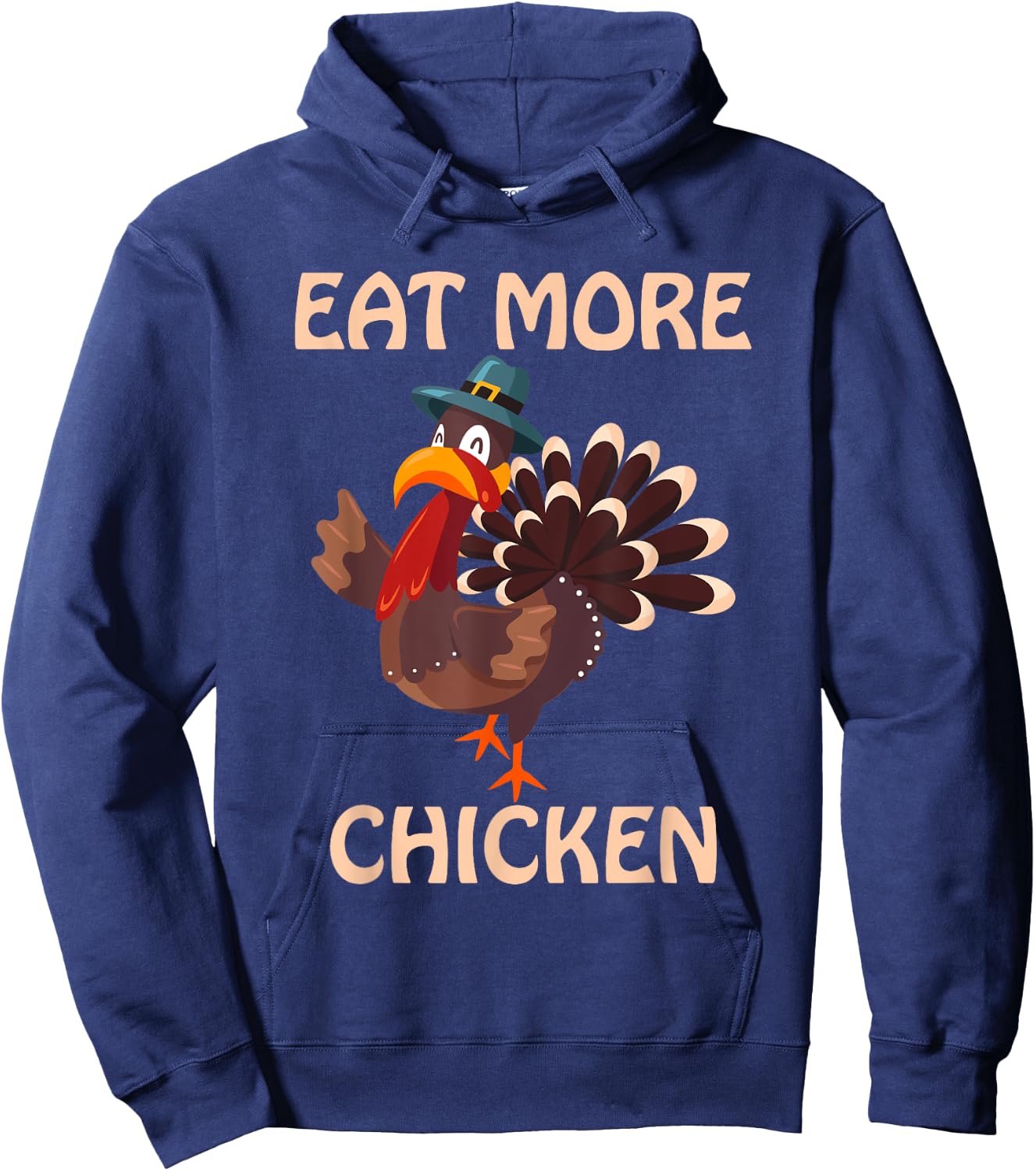Eat More Chicken Thanksgiving Hoodie - Hoodie | Navy