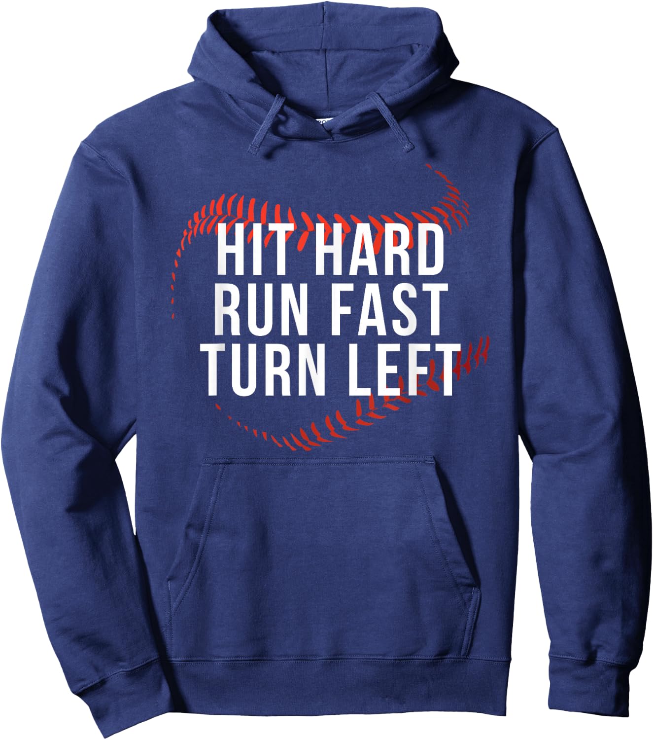 Hit Hard Run Fast Turn Left Funny Baseball Player & Fan Hoodie - Hoodie | Navy