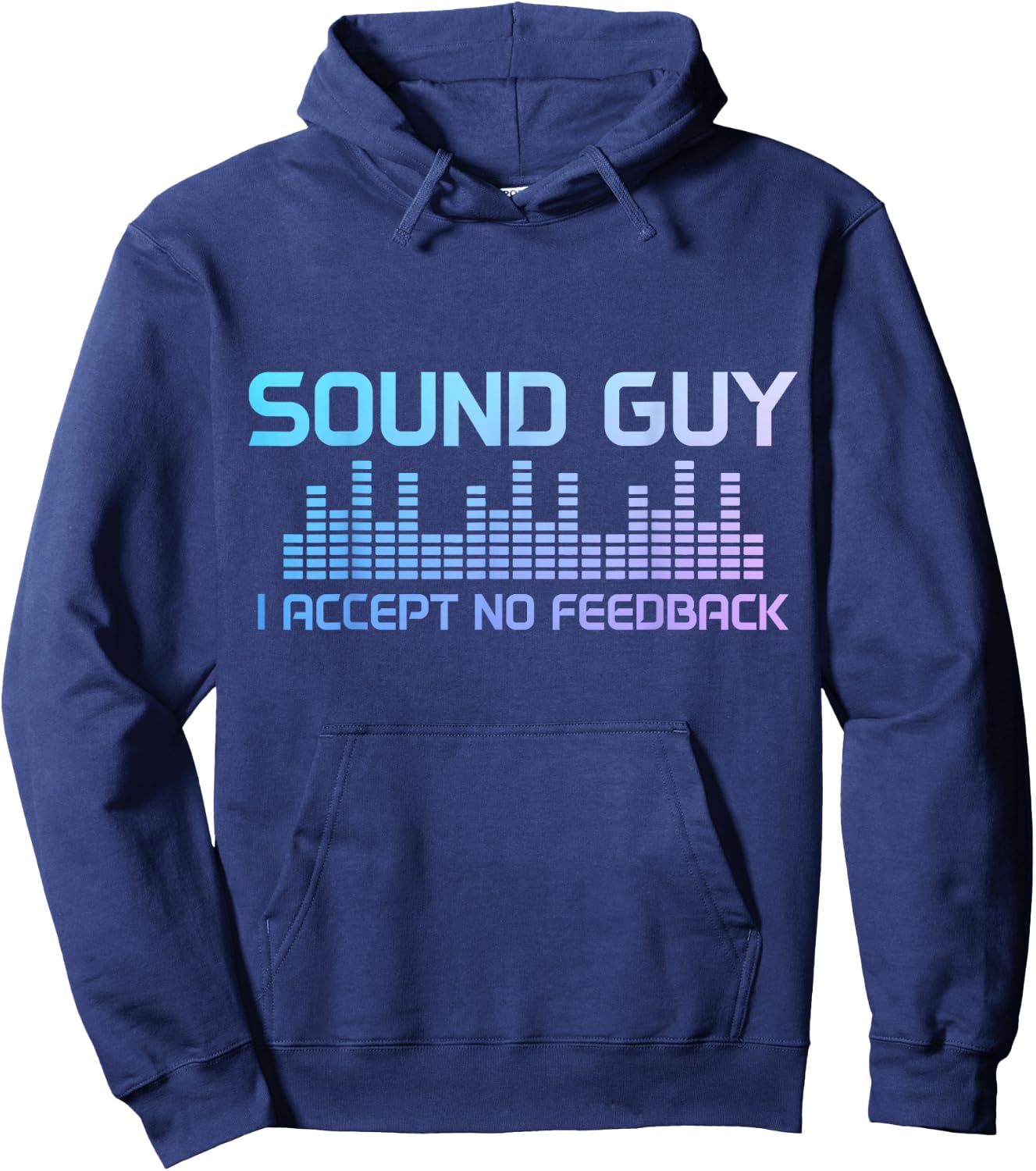 Sound Guy Accept No Feedback Audio Engineer Technician Funny Hoodie - Hoodie | Navy