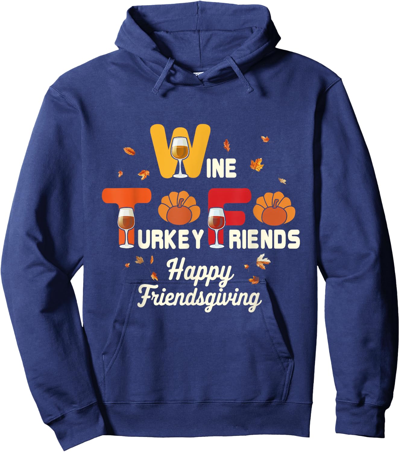 Wine Turkey Friends Wtf Friendsgiving Dinner Party Hoodie - Hoodie | Navy