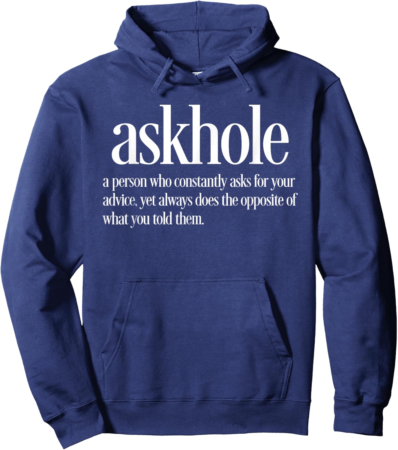 Askhole Definition Funny Friends who Ask for Advice Hoodie - Hoodie | Navy